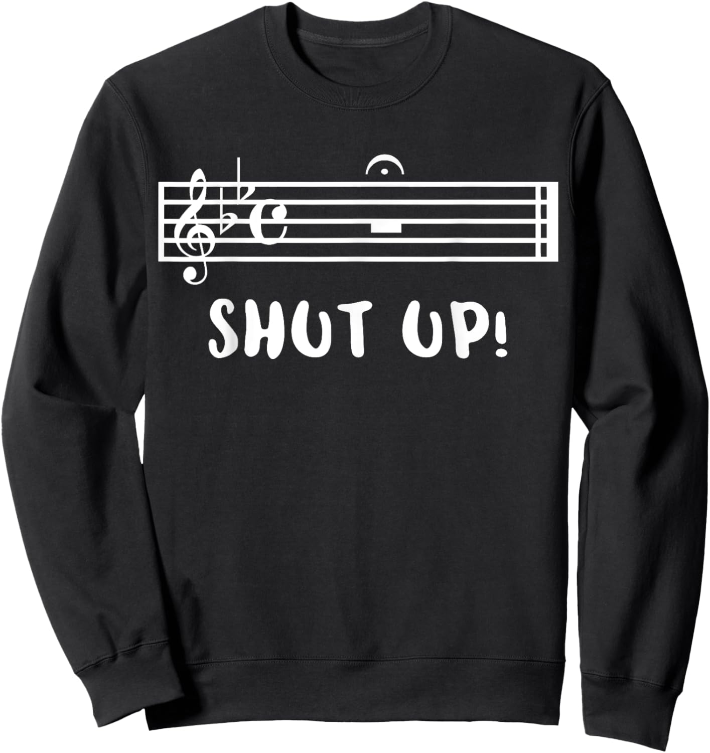 Band Geek Shut Up Fermata Music Clever Musical Pun Sweatshirt - Sweatshirt | Black
