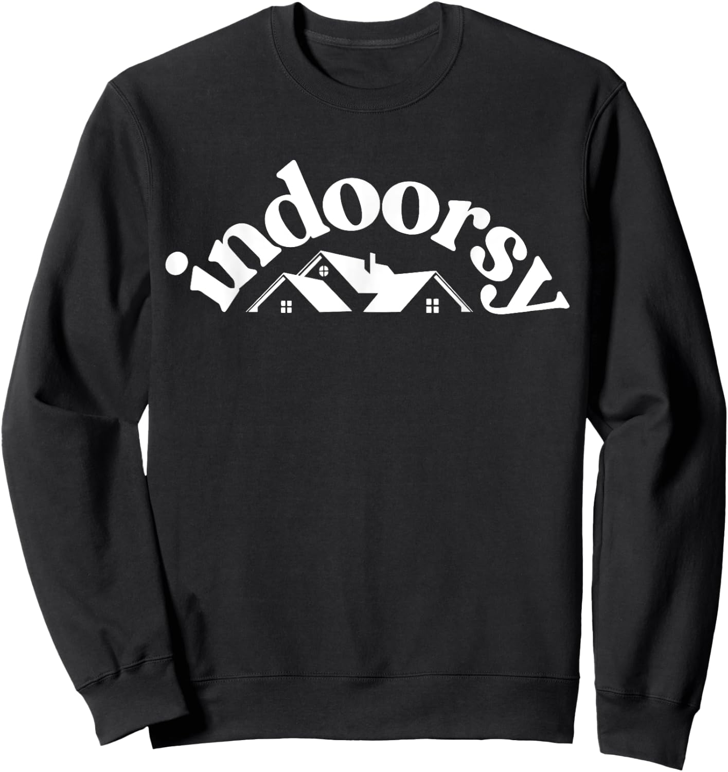 Indoorsy Funny Sarcastic Saying Sweatshirt - Sweatshirt | Black