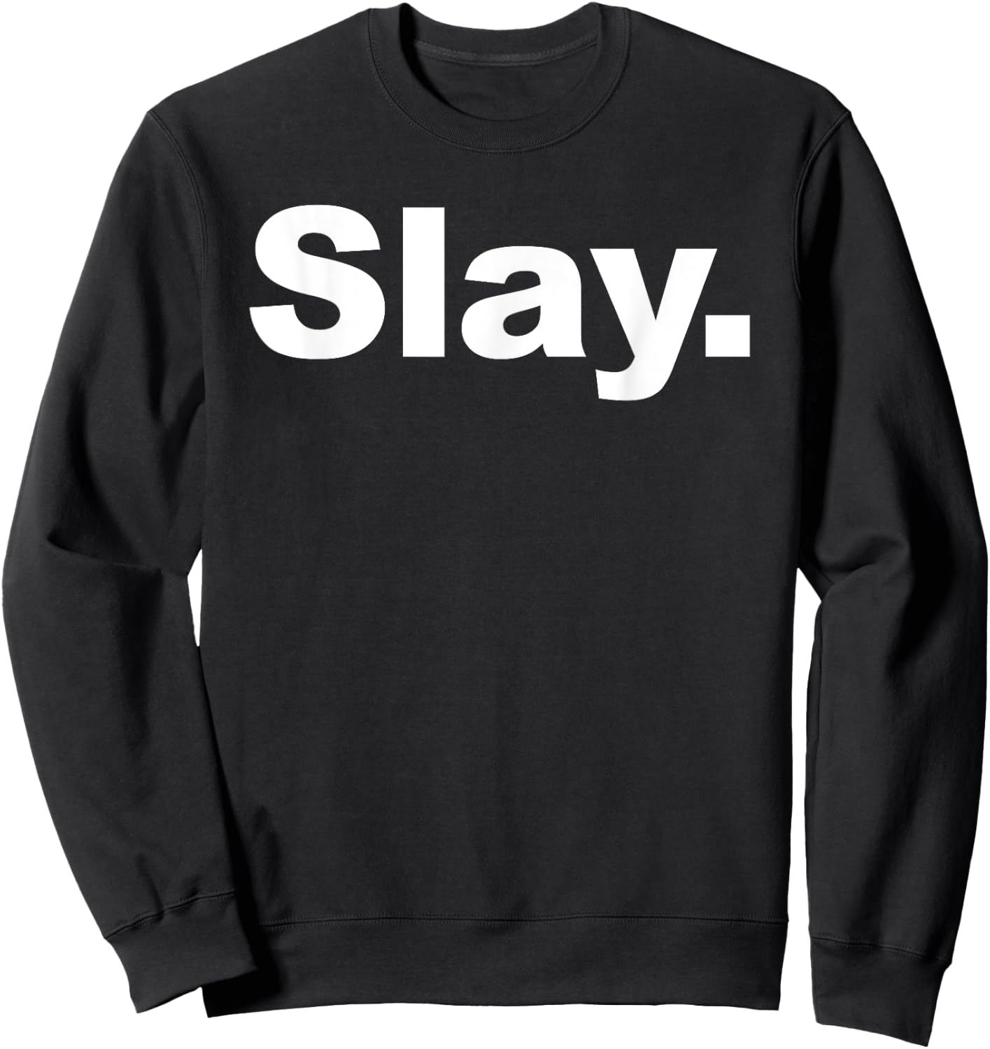 Slay Sweatshirt - Sweatshirt | Black