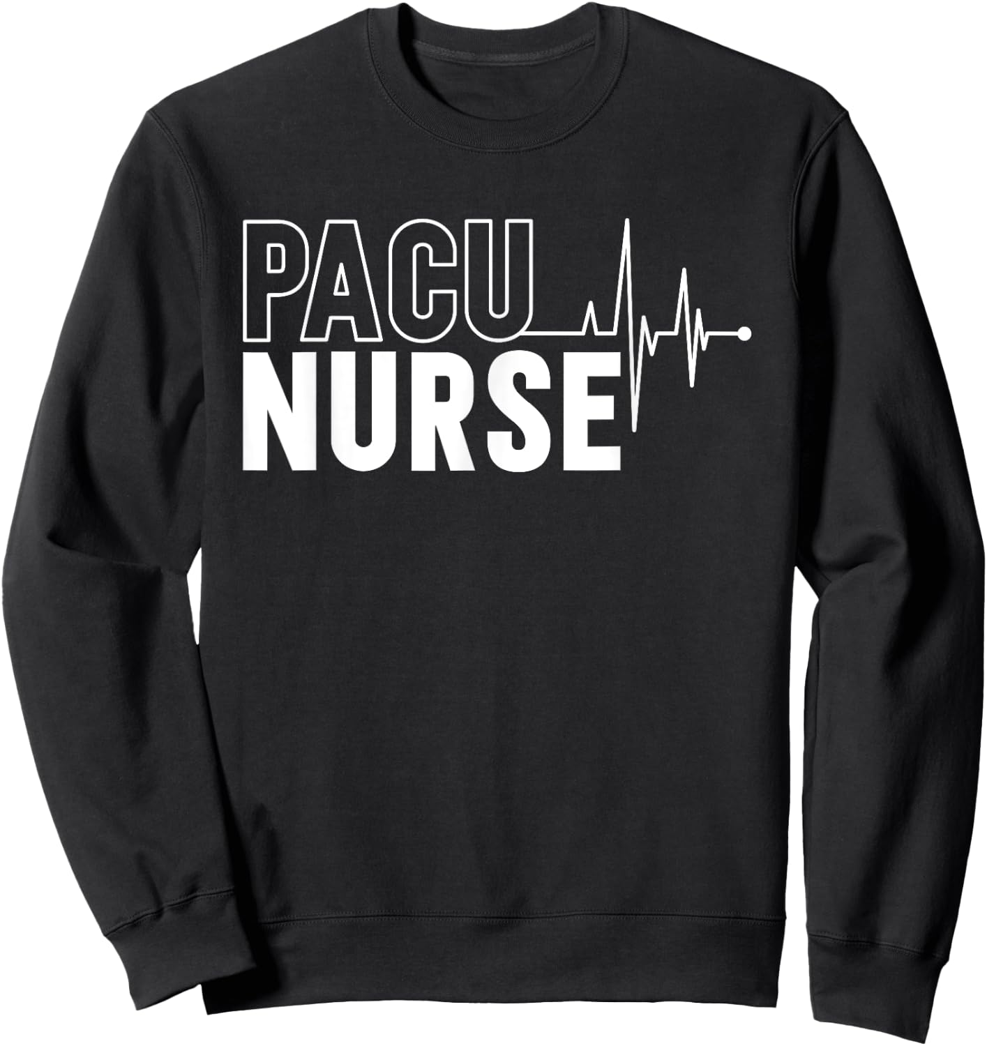 PACU Nurse PACU Nursing Post Anesthesia Care Unit Sweatshirt - Sweatshirt | Black