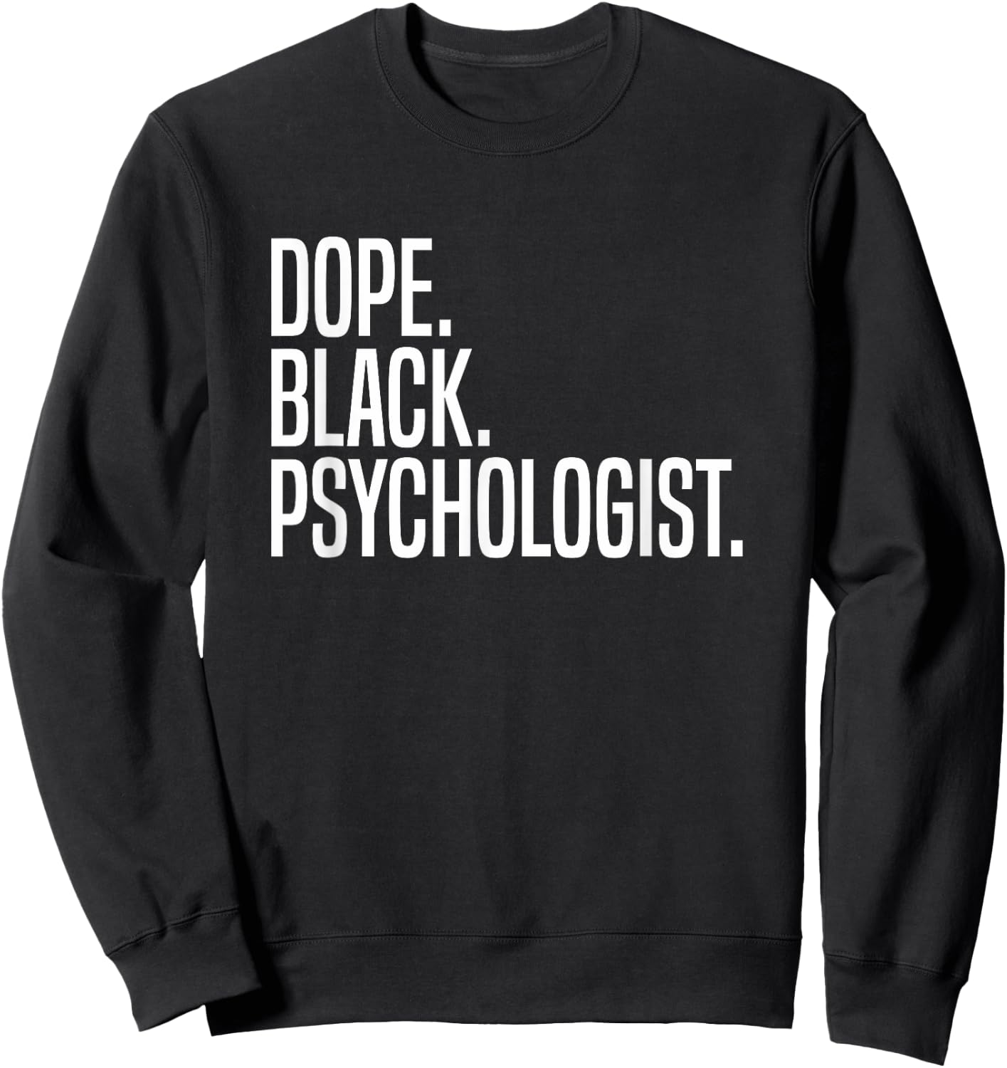 Dope Black Psychologist Sweatshirt - Sweatshirt | Black