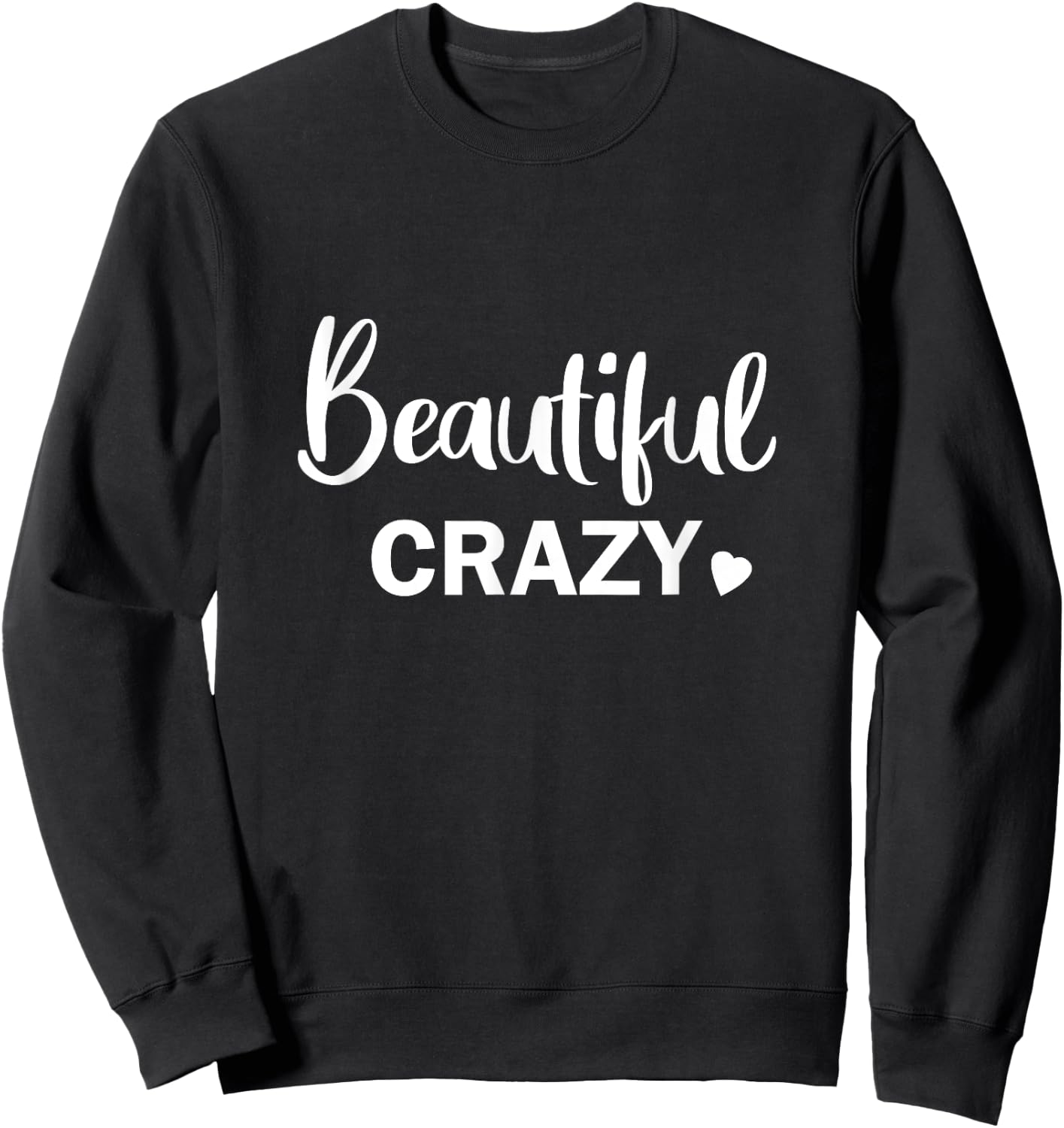 Beautiful Crazy Country Music Sweatshirt - Sweatshirt | Black
