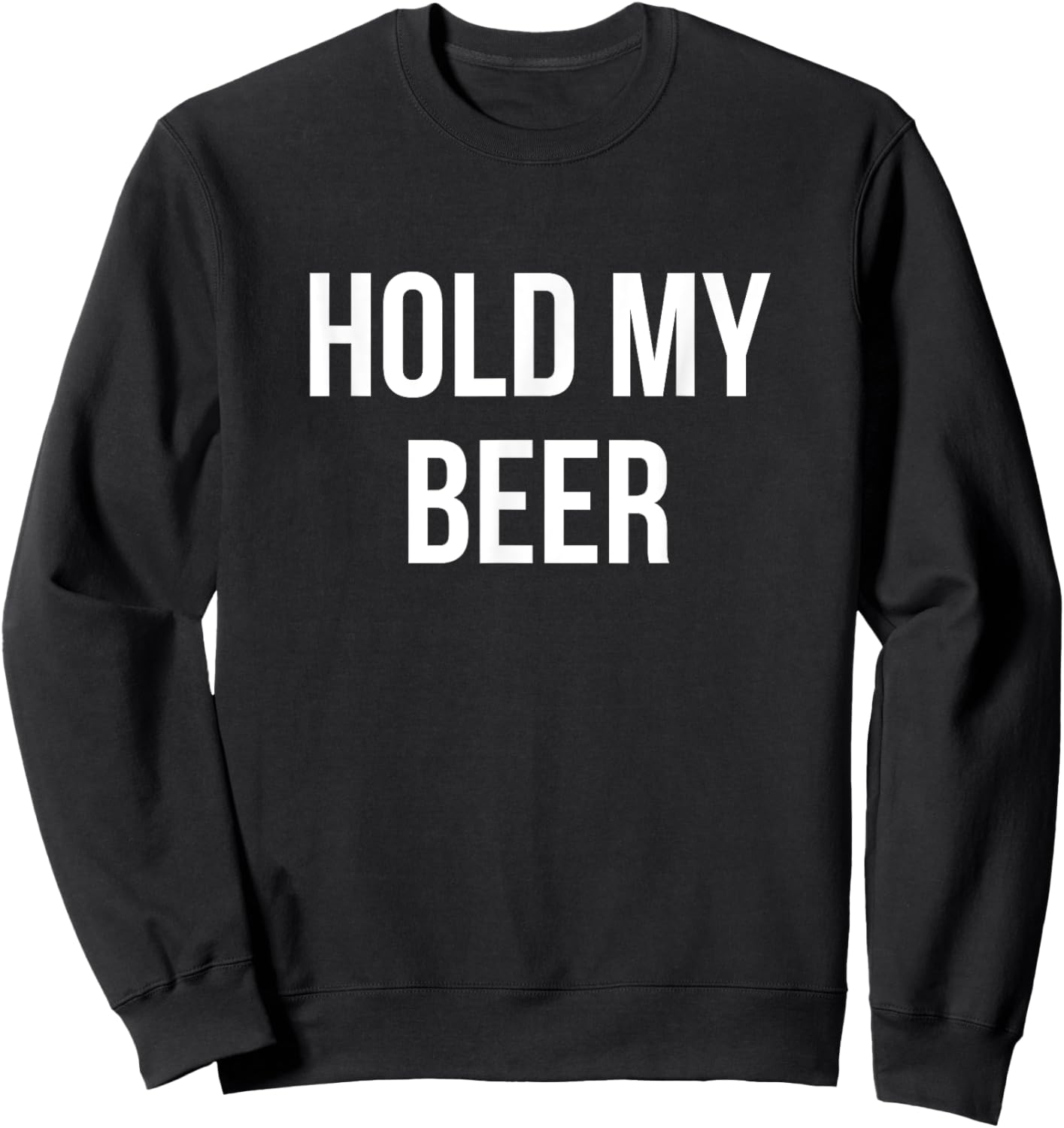Hold My Beer Sweatshirt - Sweatshirt | Black