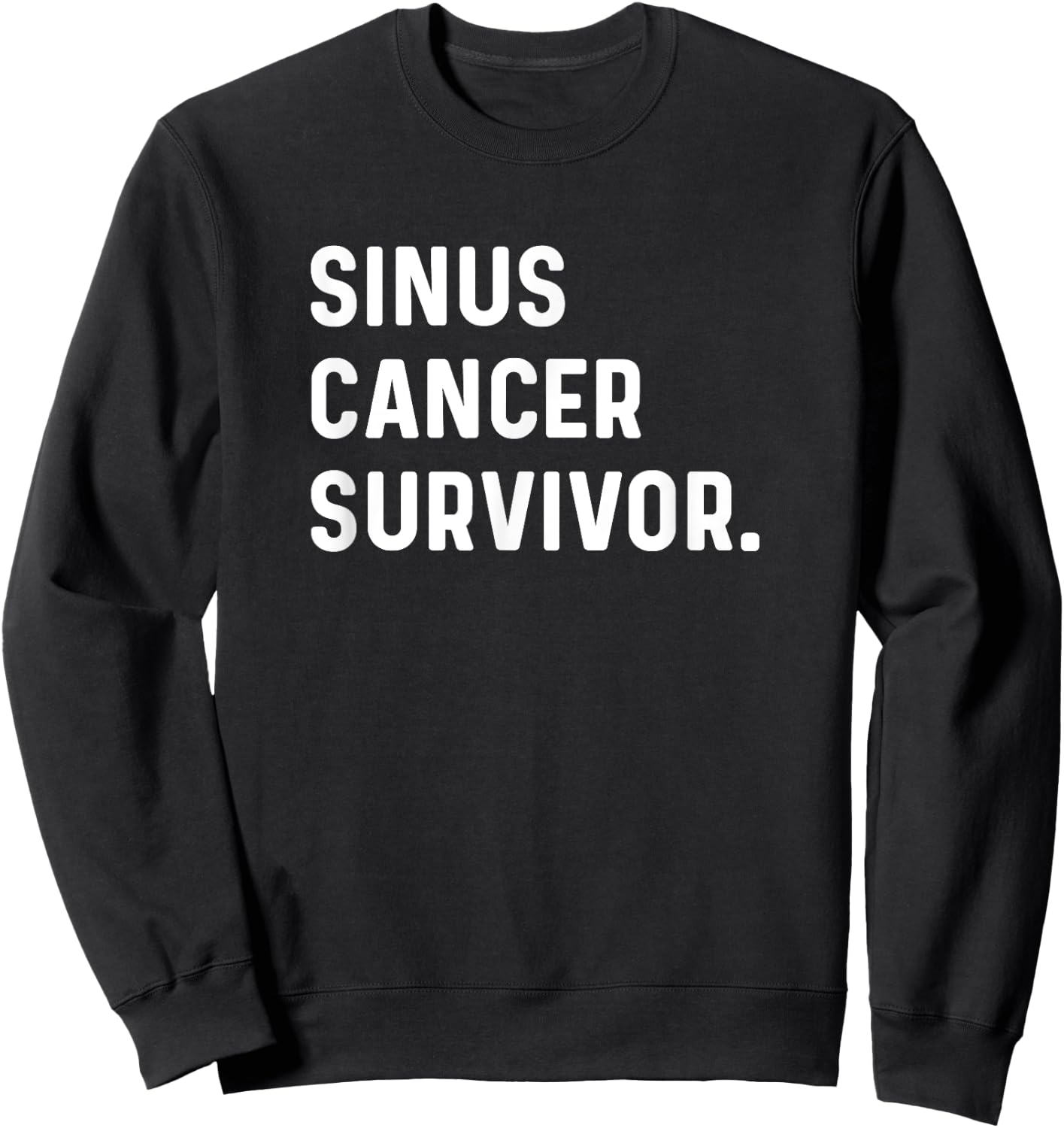 Sinus Cancer Survivor - Survived Survive Sweatshirt - Sweatshirt | Black
