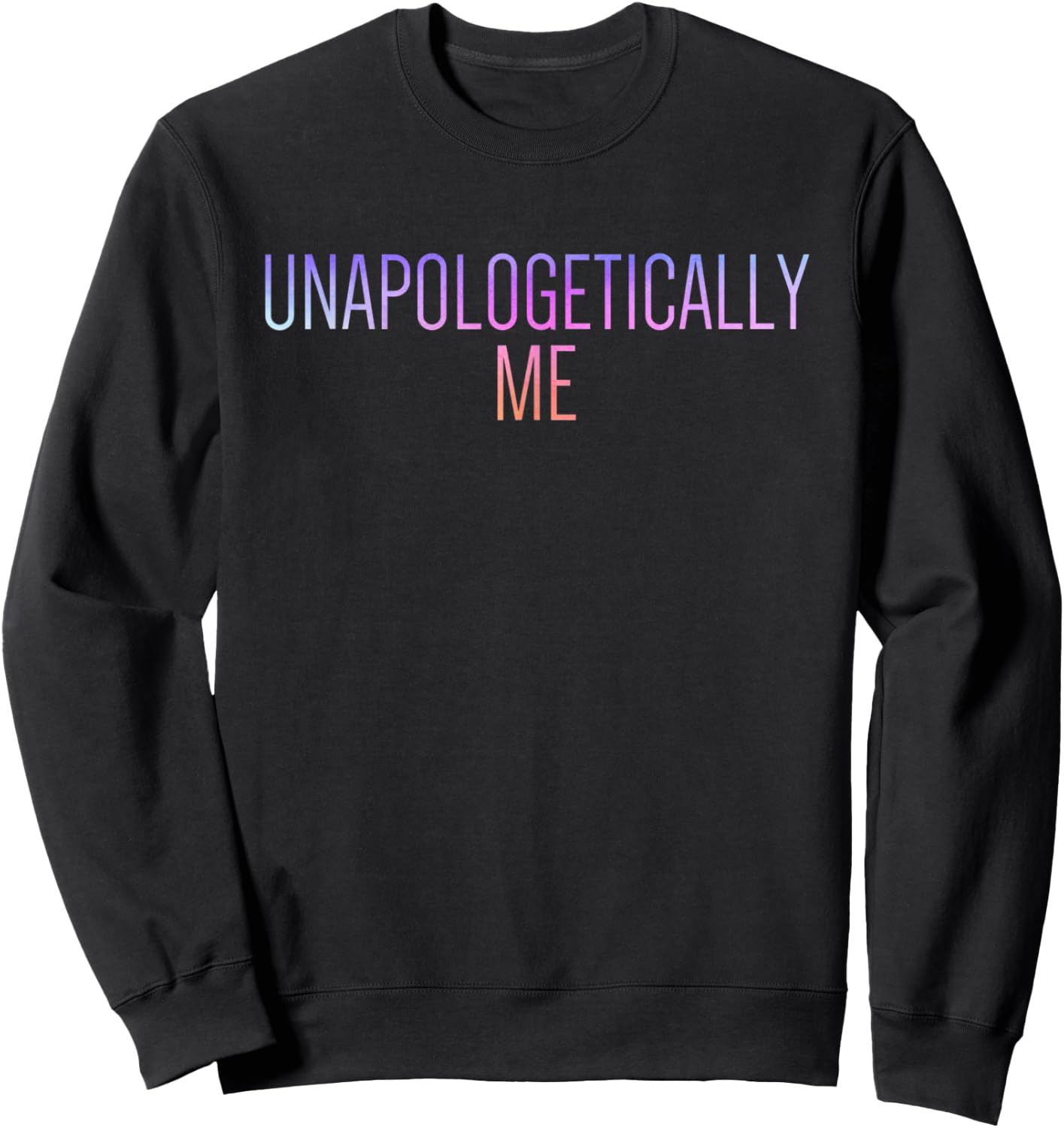 Unapologetically Me Sweatshirt - Sweatshirt | Black
