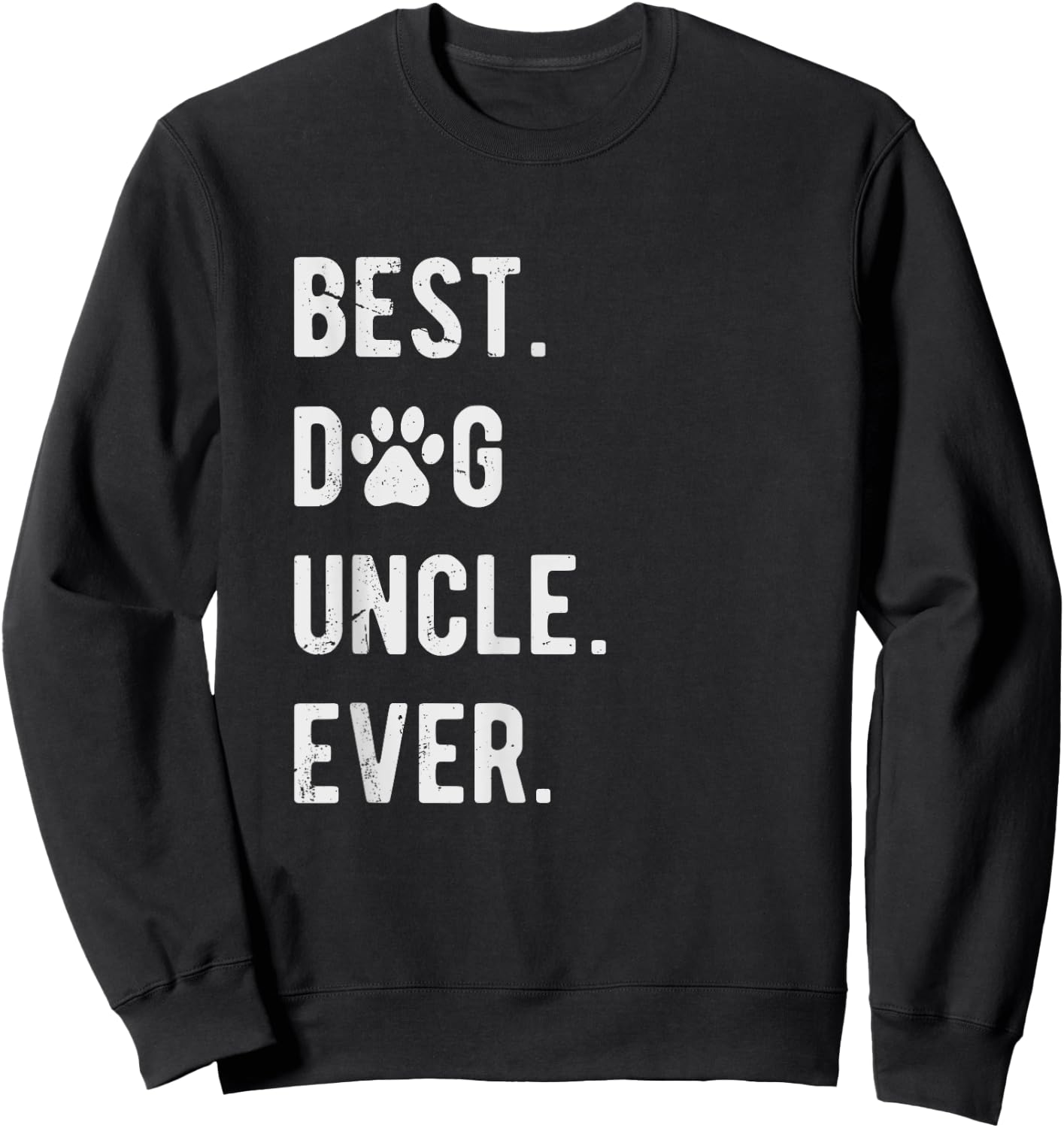 Best Dog Uncle Ever Funny Dog Uncle Gift Dog Uncle Sweatshirt - Sweatshirt | Black