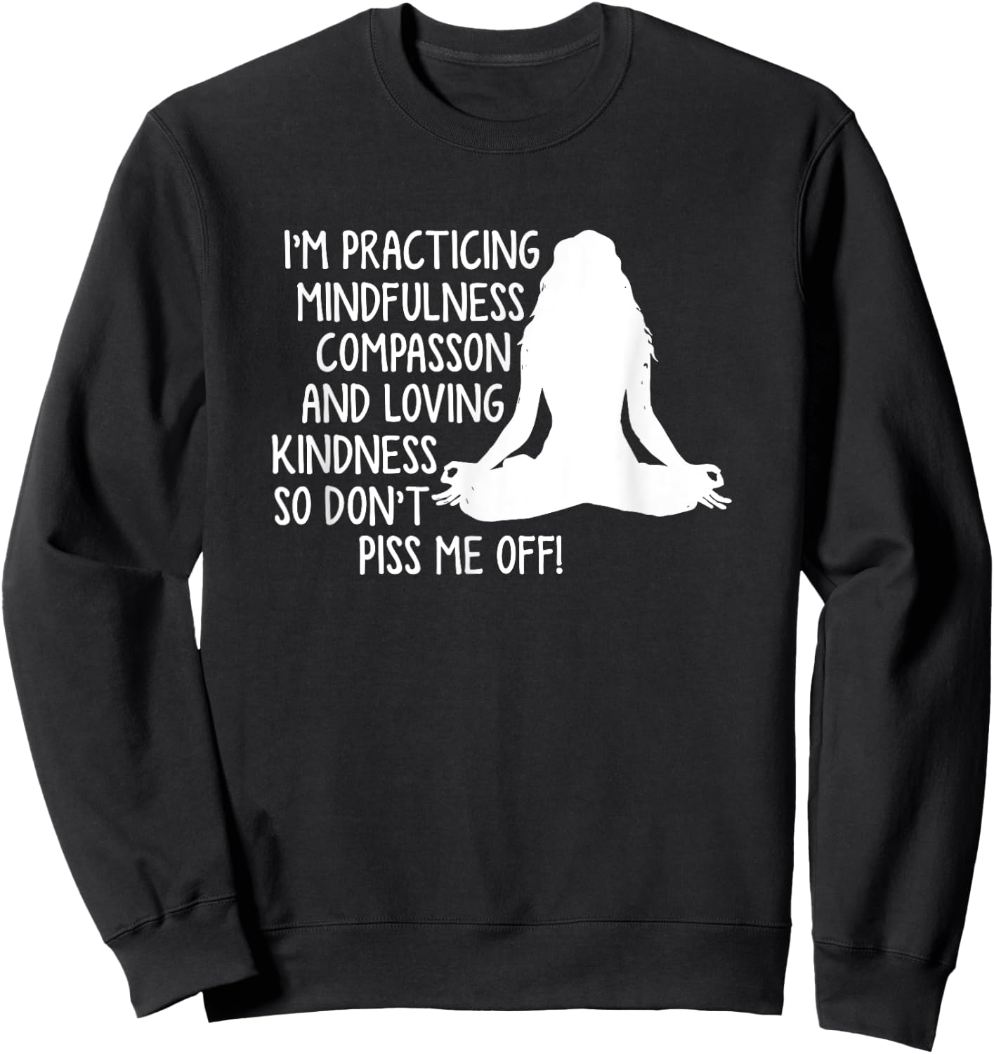 I'm practicing mindfulness compassion Sweatshirt - Sweatshirt | Black