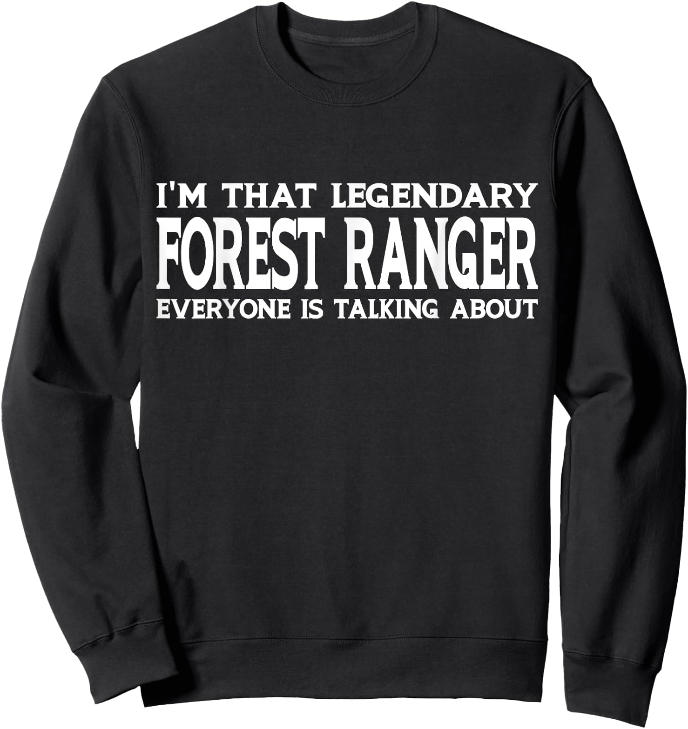 Forest Ranger Job Title Employee Funny Worker Forest Ranger Sweatshirt - Sweatshirt | Black