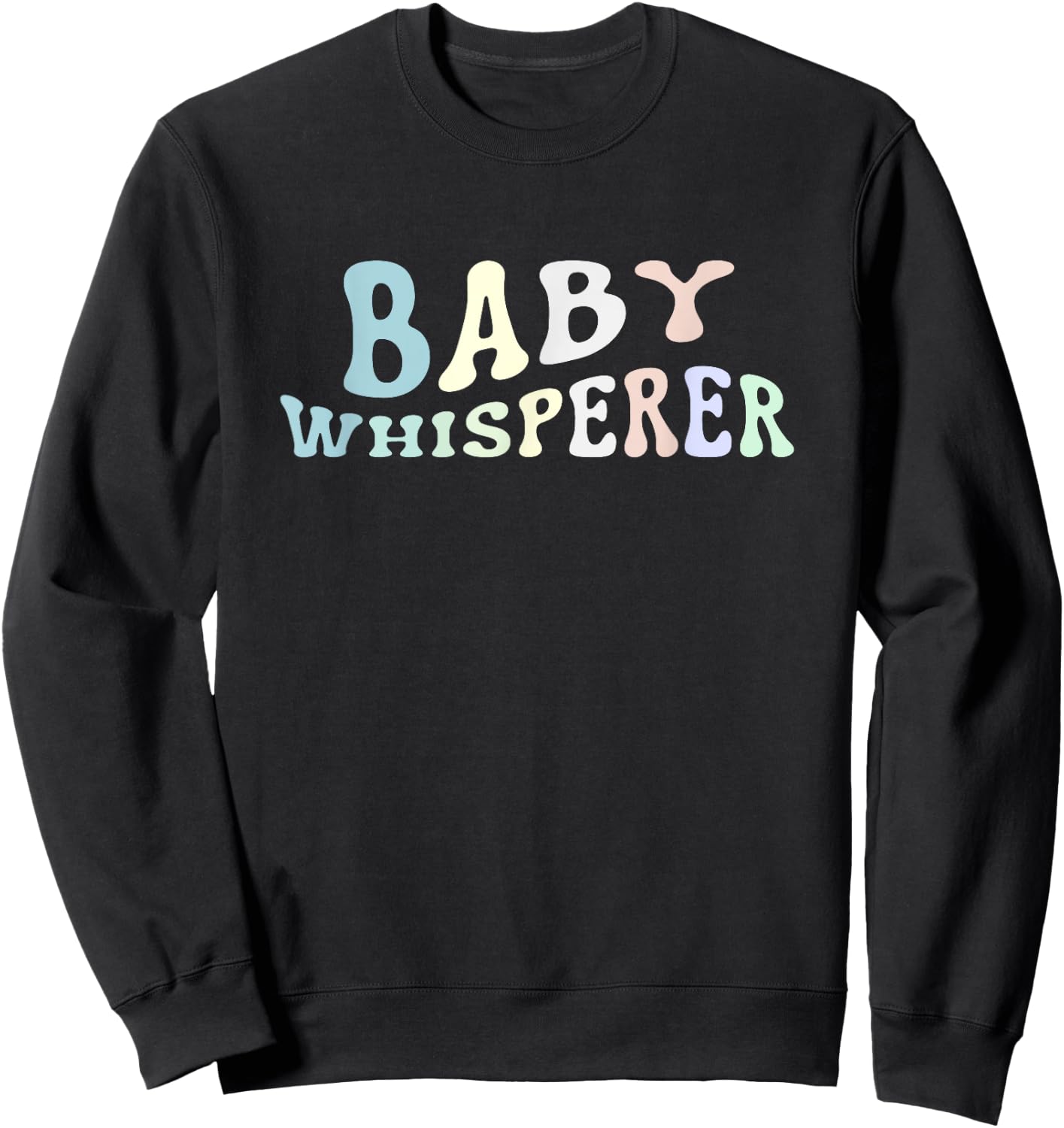 Baby Whisperer Infant Teacher Early Childhood Daycare Women Sweatshirt - Sweatshirt | Black