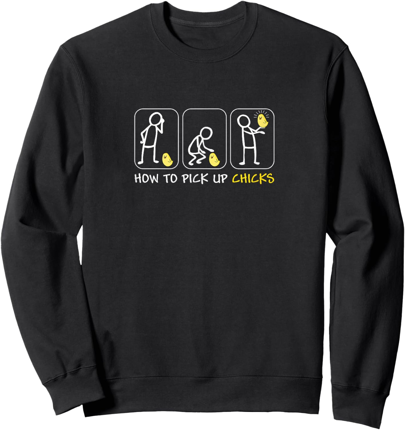 How To Pick Up Chicks Sweatshirt - Sweatshirt | Black