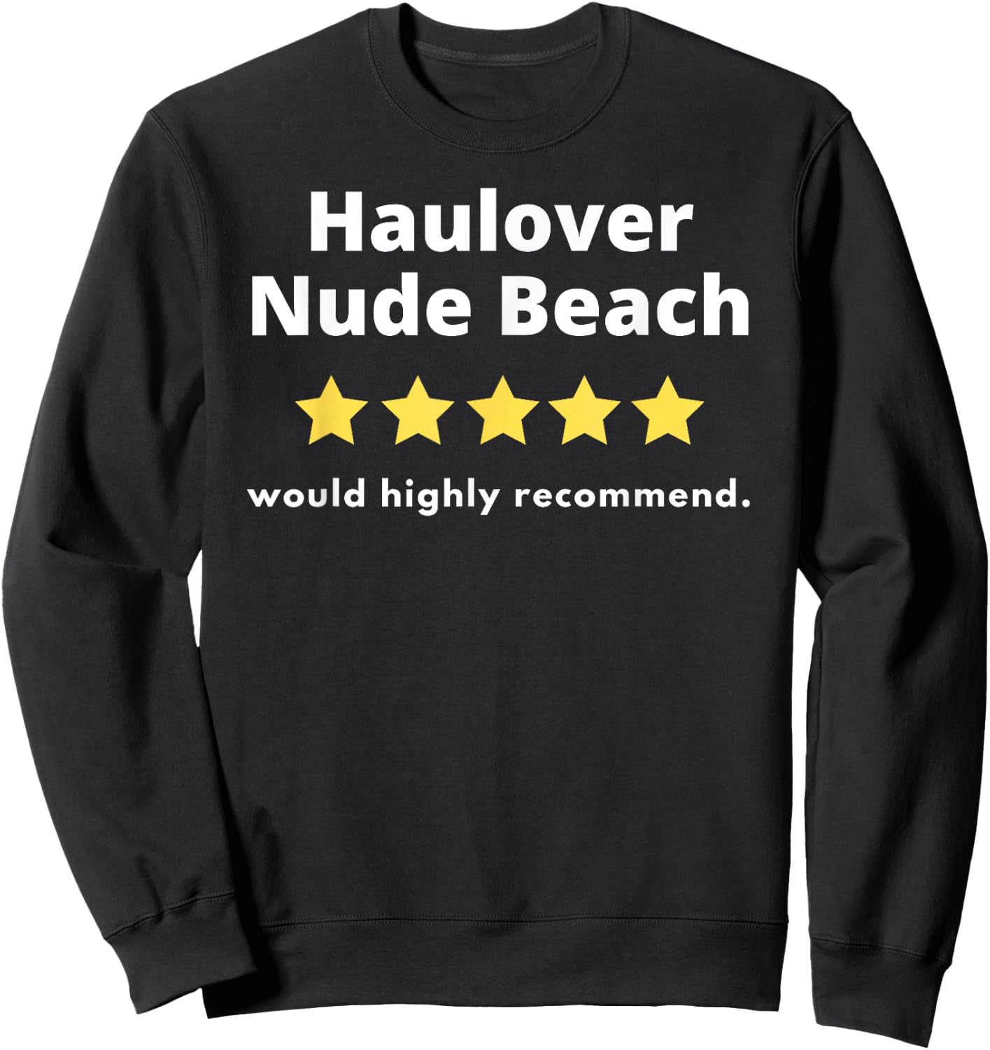 Haulover Nude Beach - Would Highly Recommend Five Stars Sweatshirt - Sweatshirt | Black