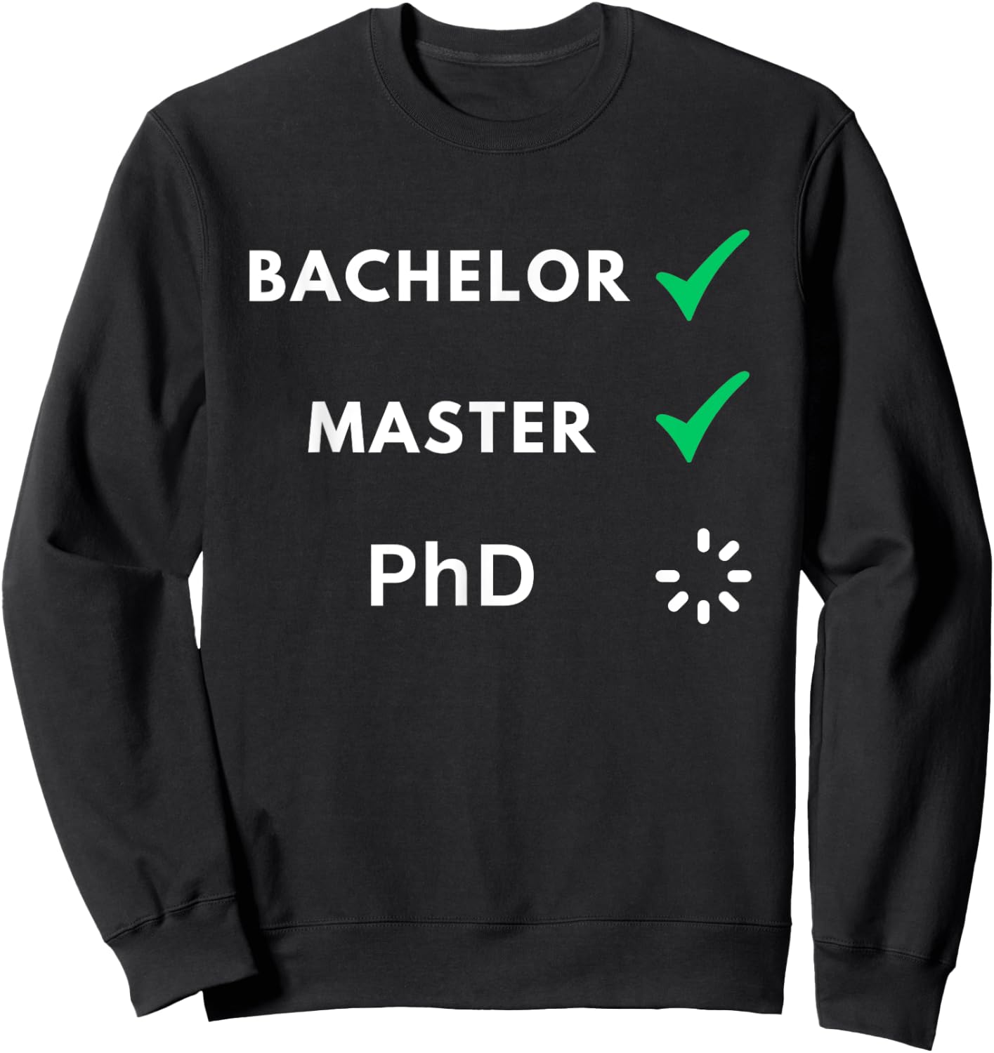 Bachelor and master done, PhD loading, PhD Sweatshirt - Sweatshirt | Black