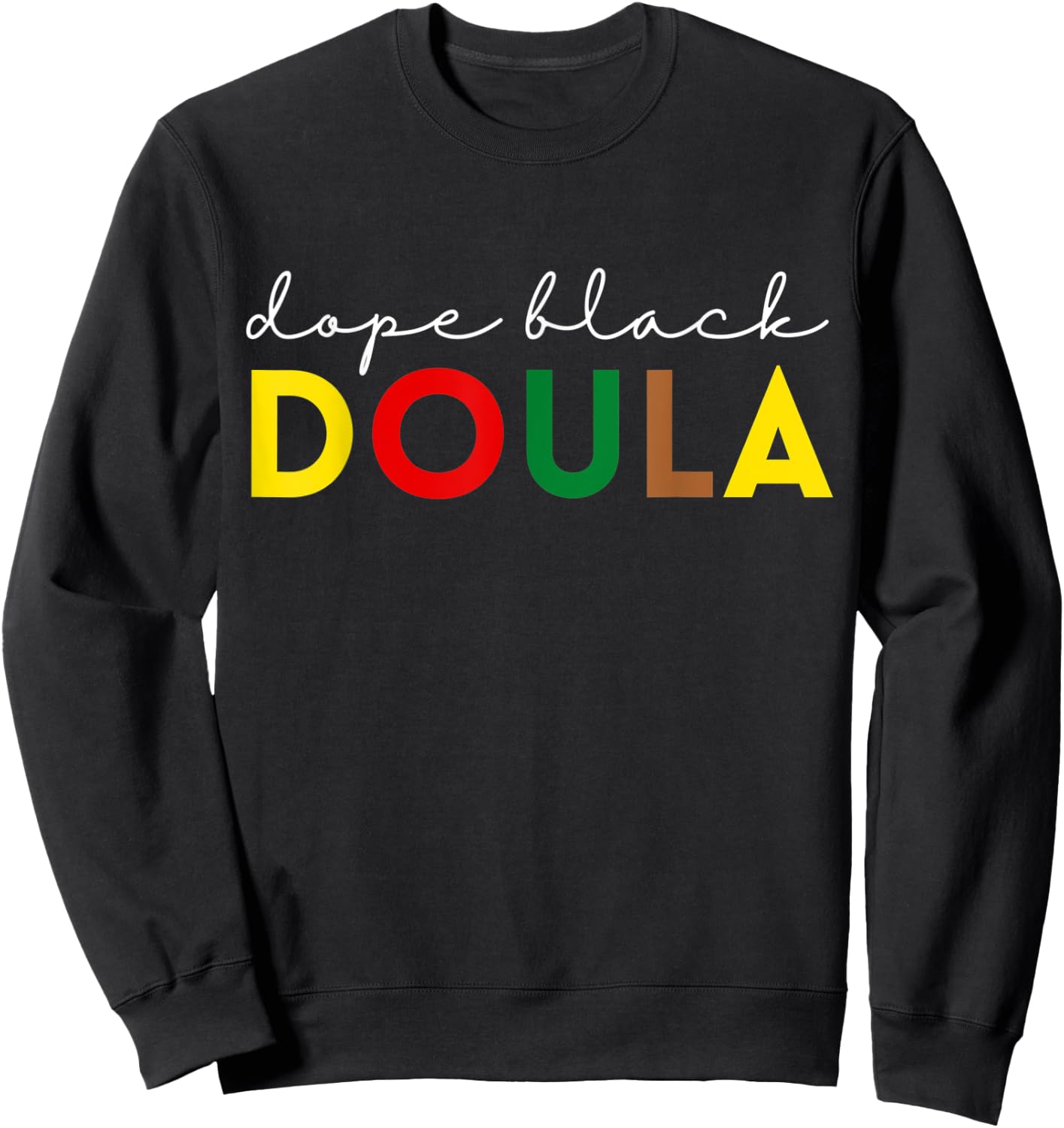 Dope Black Doula African American Midwife Birth Educator Sweatshirt - Sweatshirt | Black