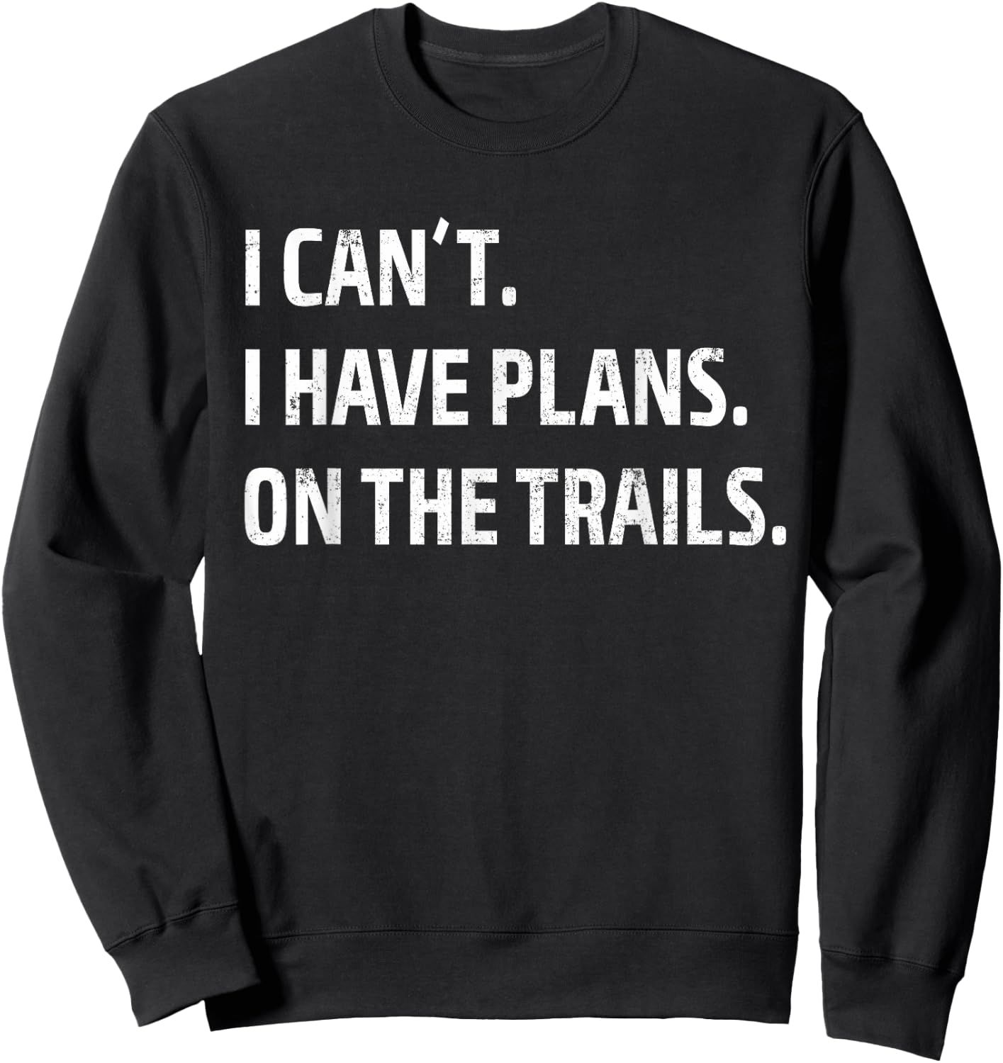 I Have Plans On The Trails - Mountain Bike MTB Sweatshirt - Sweatshirt | Black