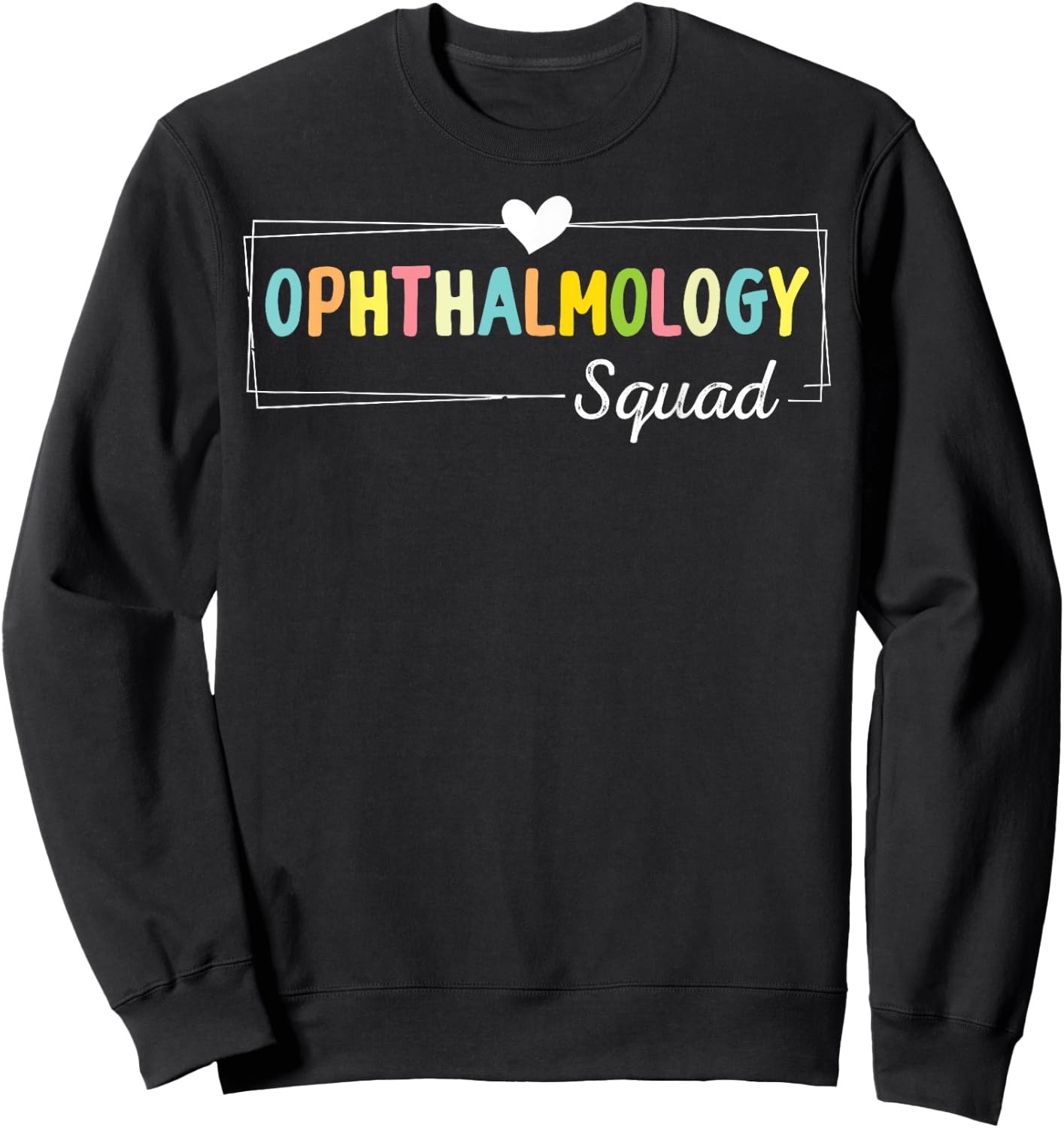 Funny Ophthalmology Quote, Ophthalmology Squad Eyes Doctor Sweatshirt - Sweatshirt | Black