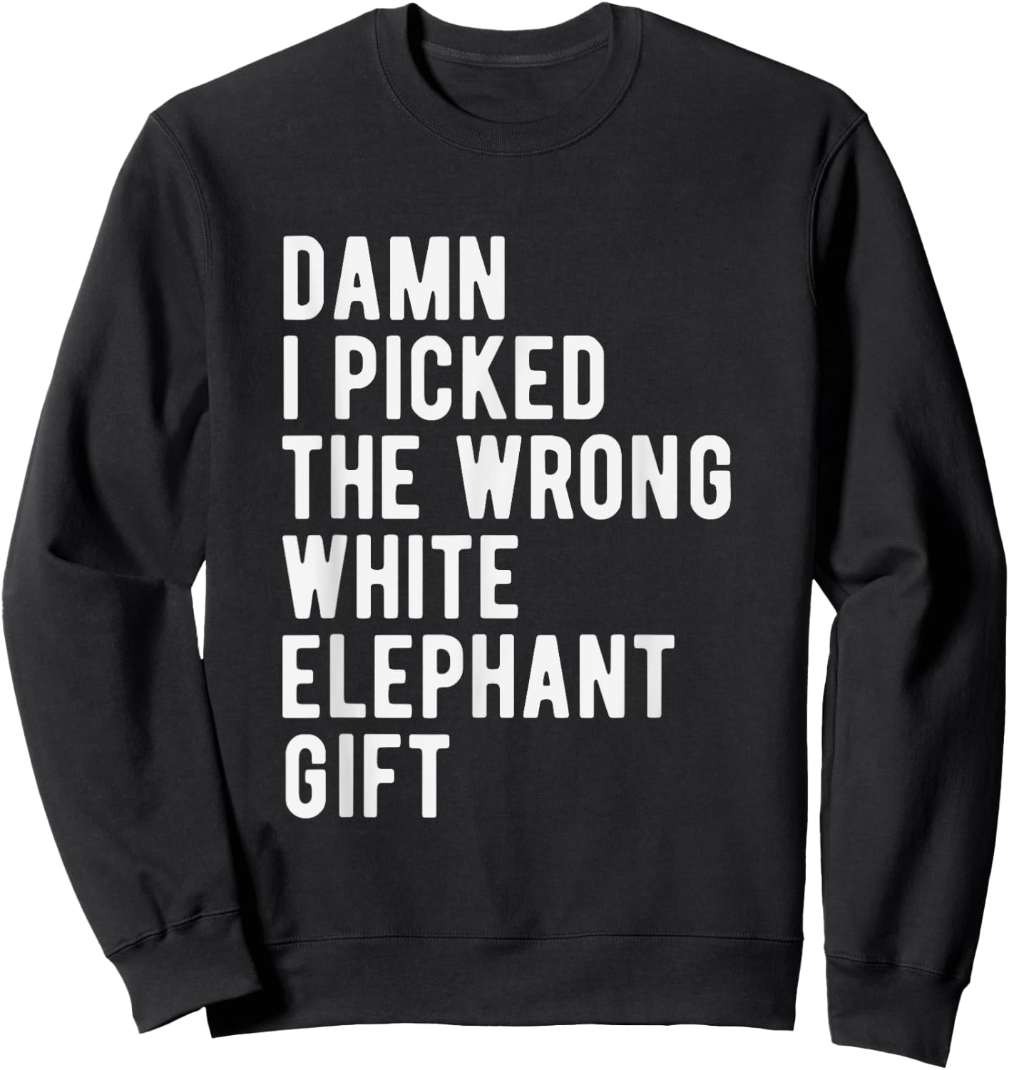 White Elephant Joke Wrong Christmas Party Humor Secret Santa Sweatshirt - Sweatshirt | Black