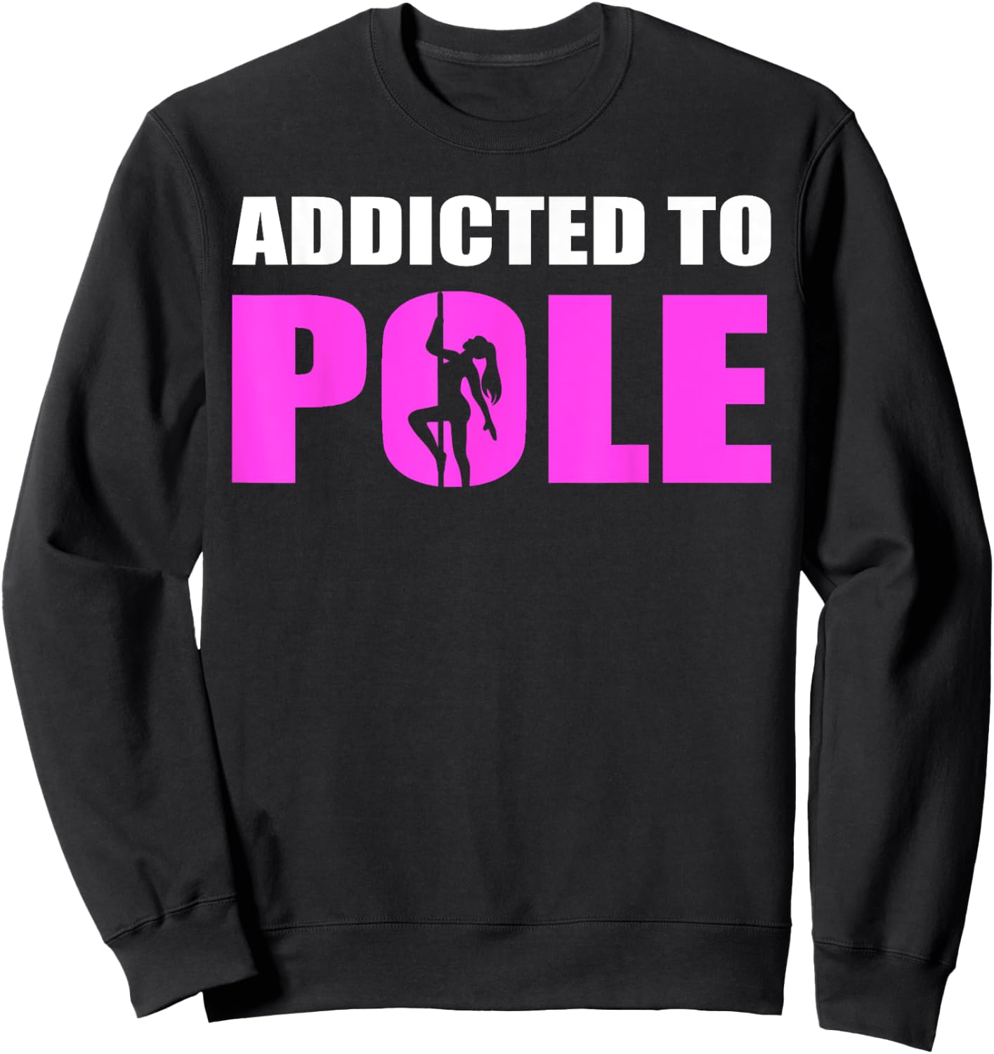 Funny Pole Dancer Sweatshirt - Sweatshirt | Black