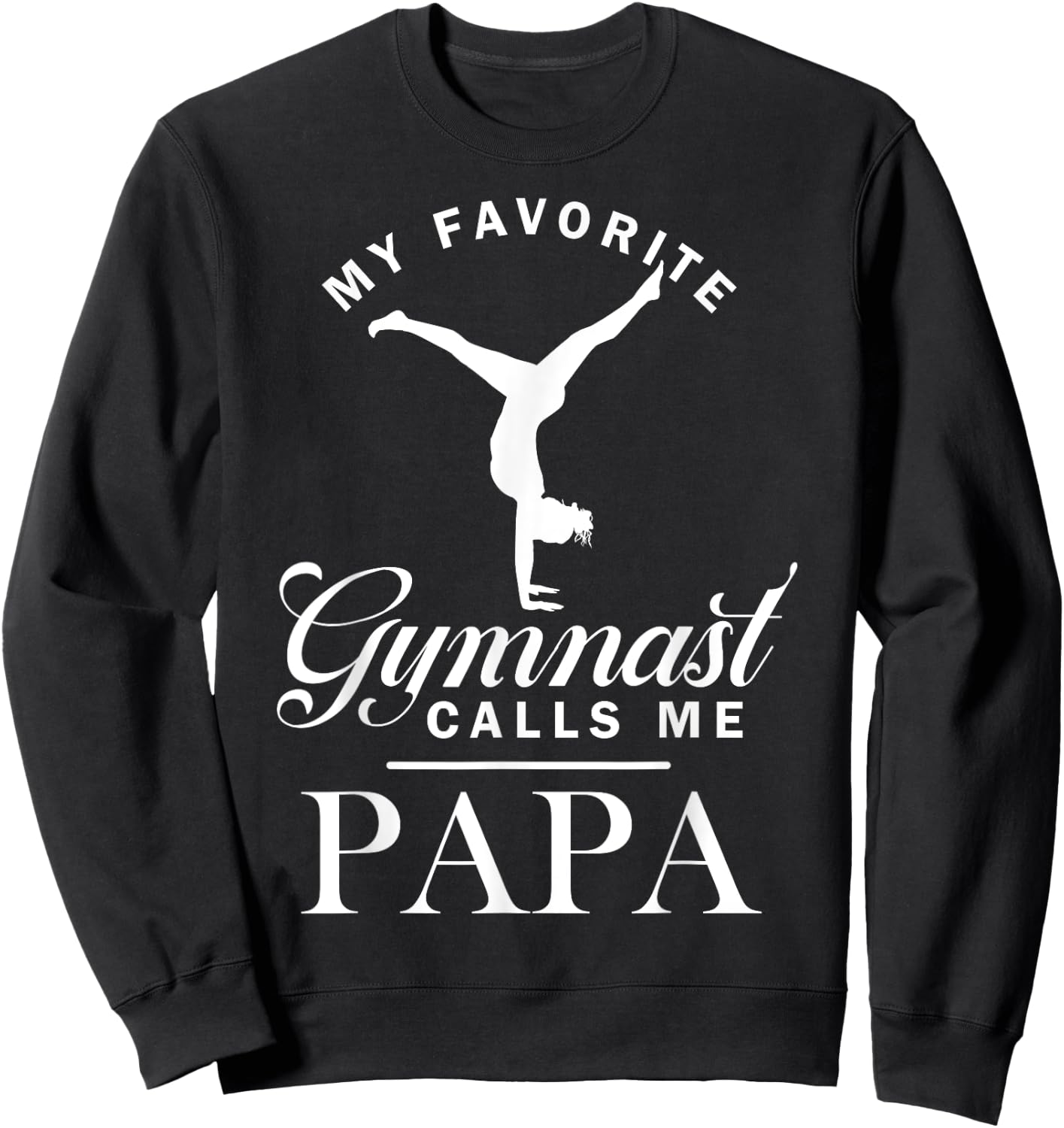 My Favorite Gymnast Calls Me Papa Matching Family Sweatshirt - Sweatshirt | Black