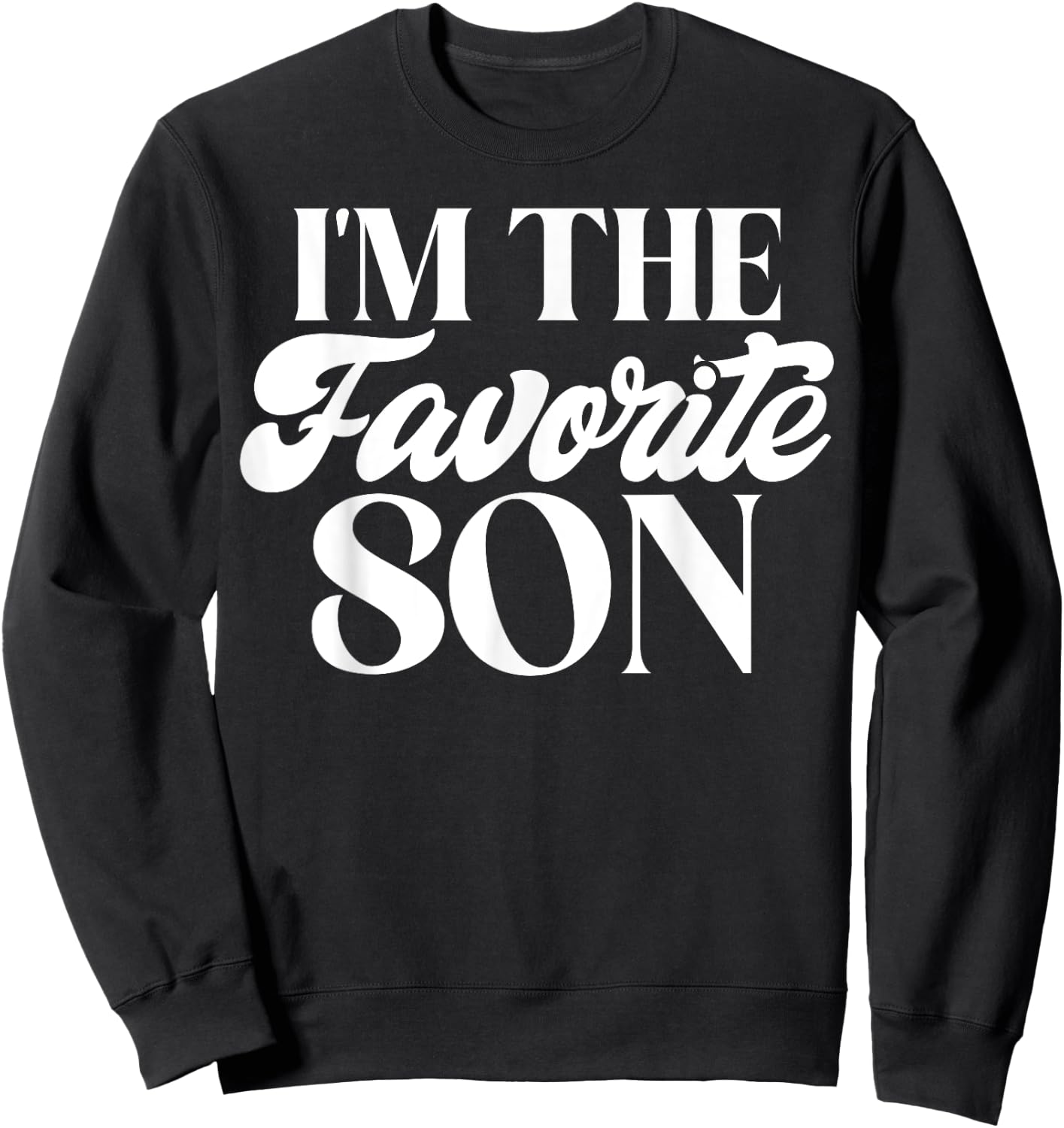 Im the favorite Son Sweatshirt - Sweatshirt | Black