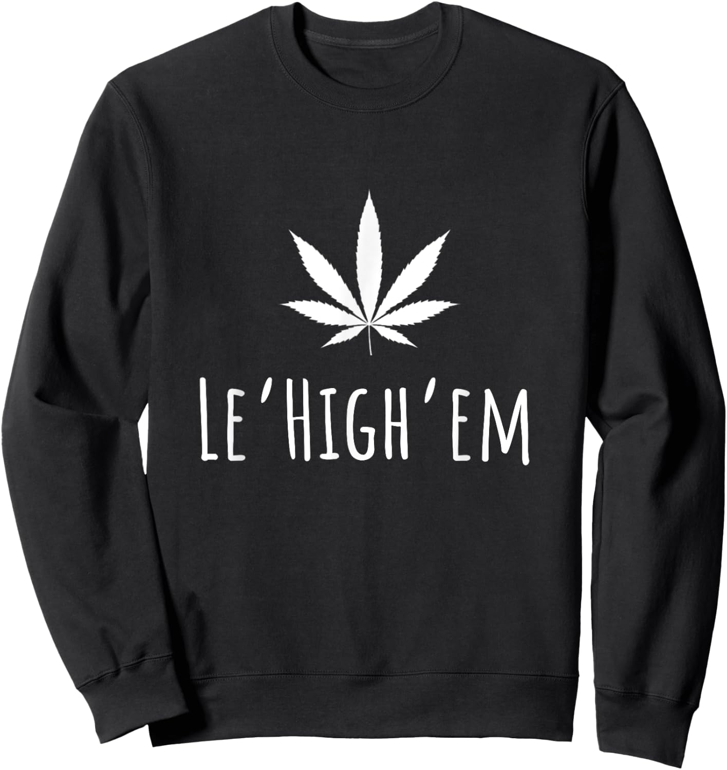 Le'High'em Lechayim Jewish Weed Stoner Cbd L'Chaim Cannabis Sweatshirt - Sweatshirt | Black