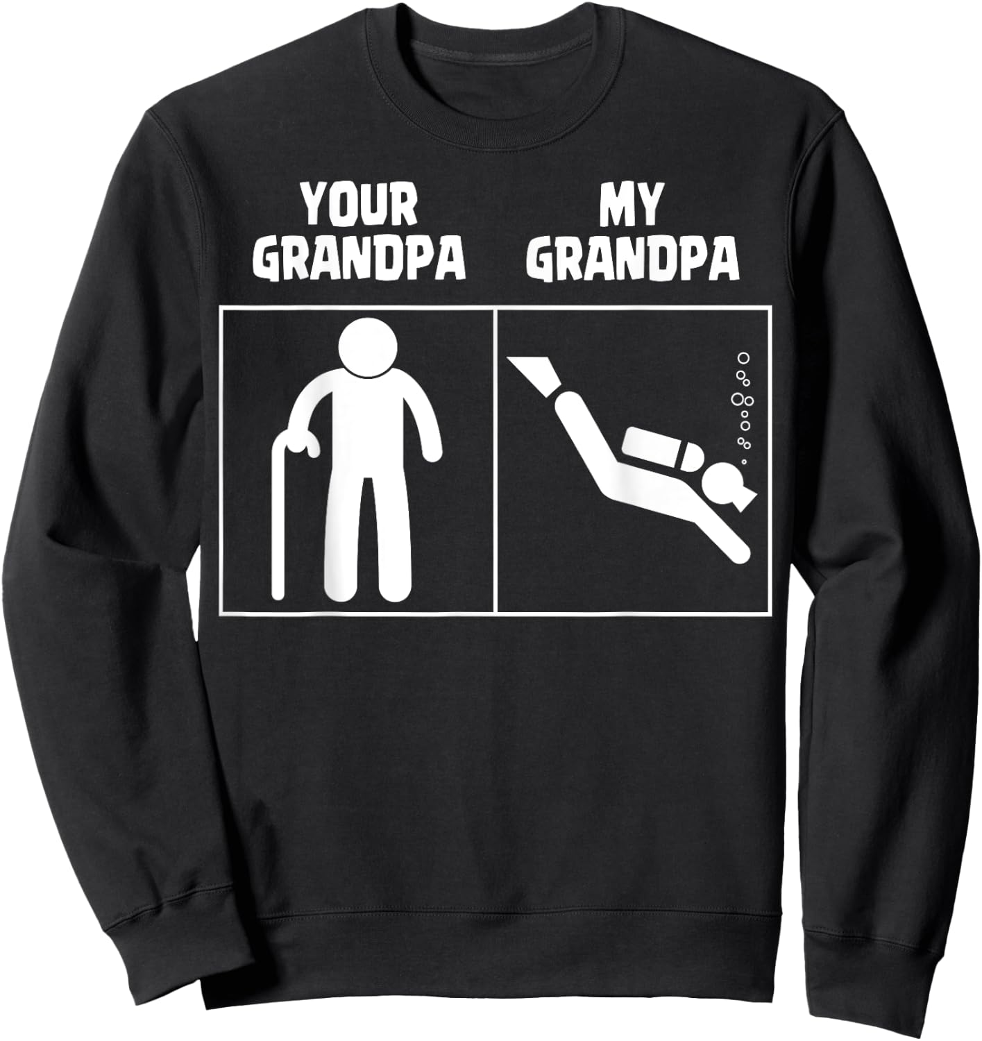 Your Grandpa My Grandpa Scuba Diving Art Dive Diver Funny Sweatshirt - Sweatshirt | Black