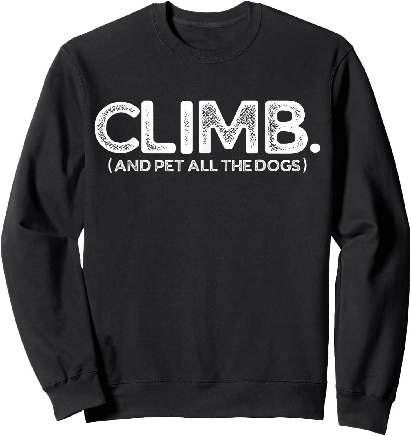 Funny Rock Climbing And Dog Lovers Sweatshirt - Sweatshirt | Black