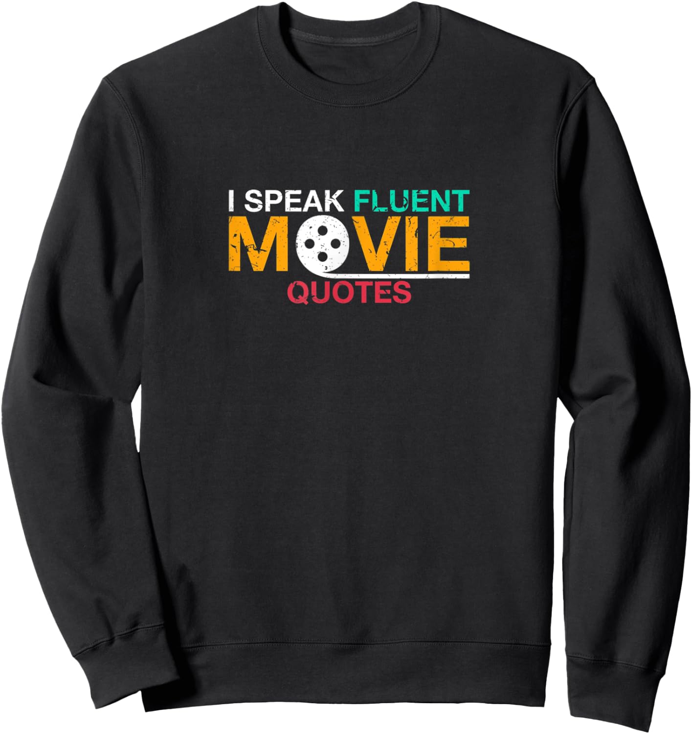I speak fluent movie quotes movies film buff Sweatshirt - Sweatshirt | Black