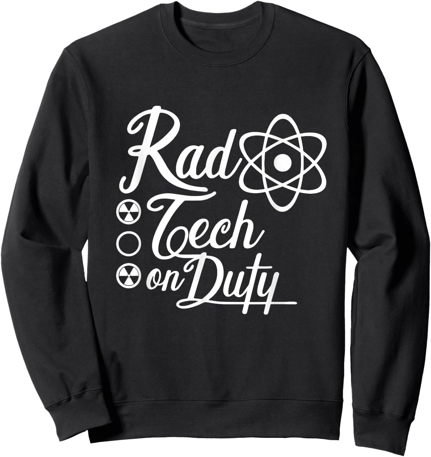 Rad Tech on Duty Radiologist Technician Radiology Tech Sweatshirt - Sweatshirt | Black