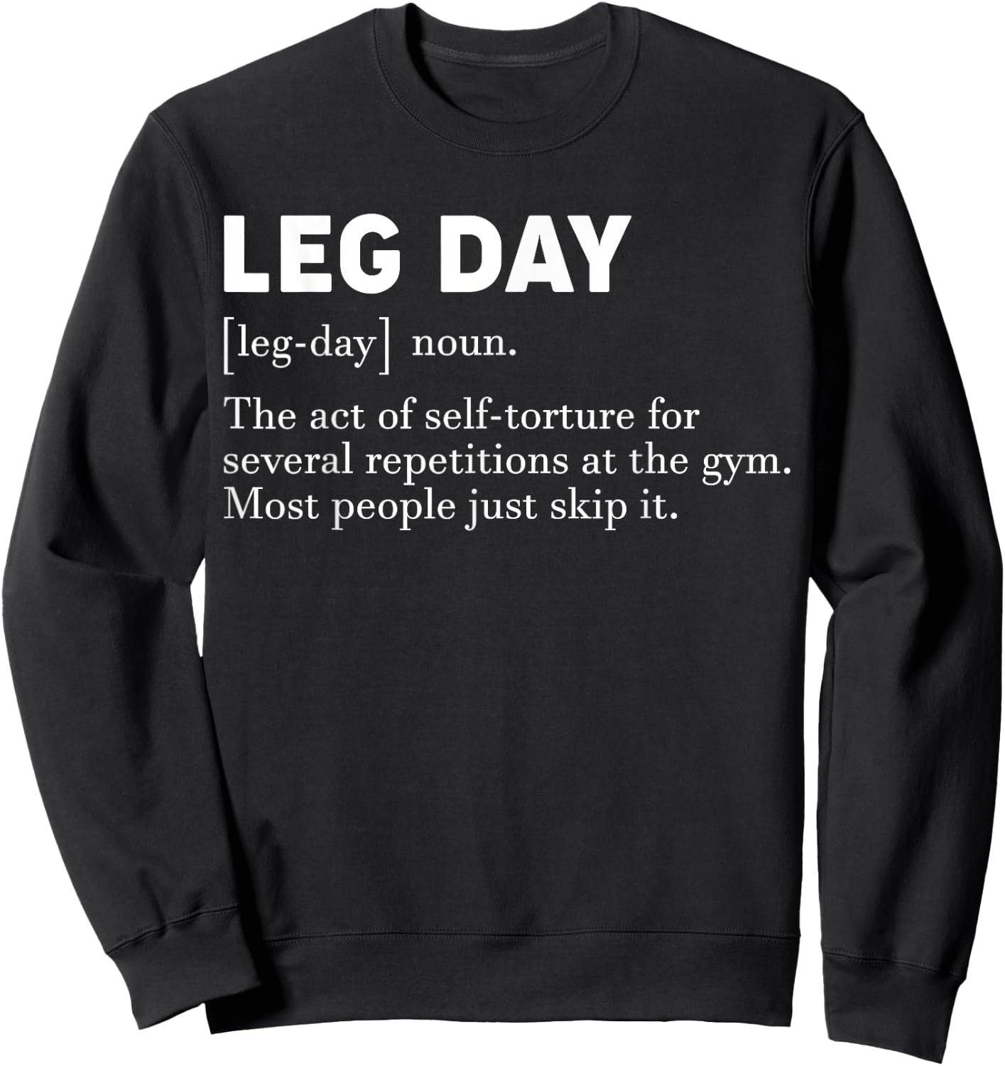 Leg Day Definition Funny Gym Workout Apparel Sweatshirt - Sweatshirt | Black