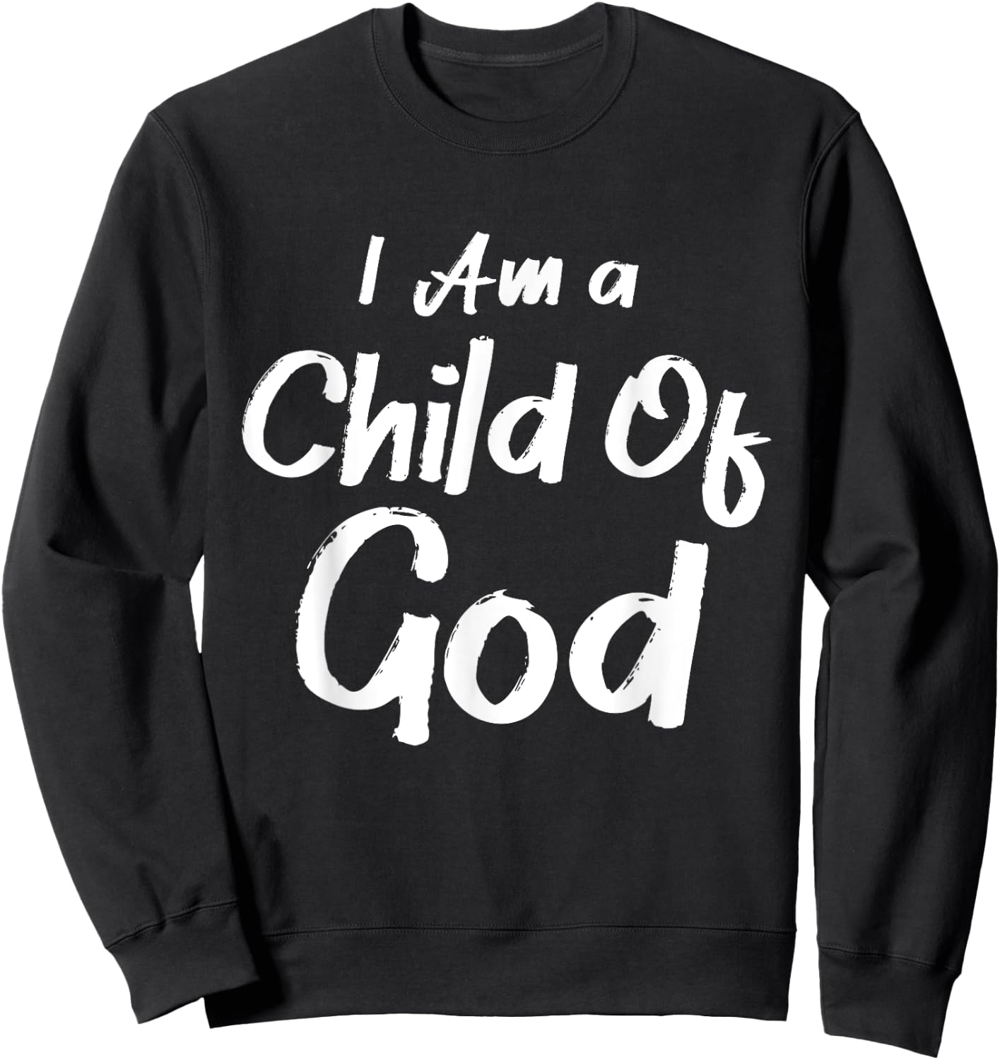 Christian I Am A Child Of God Withstand Sweatshirt - Sweatshirt | Black