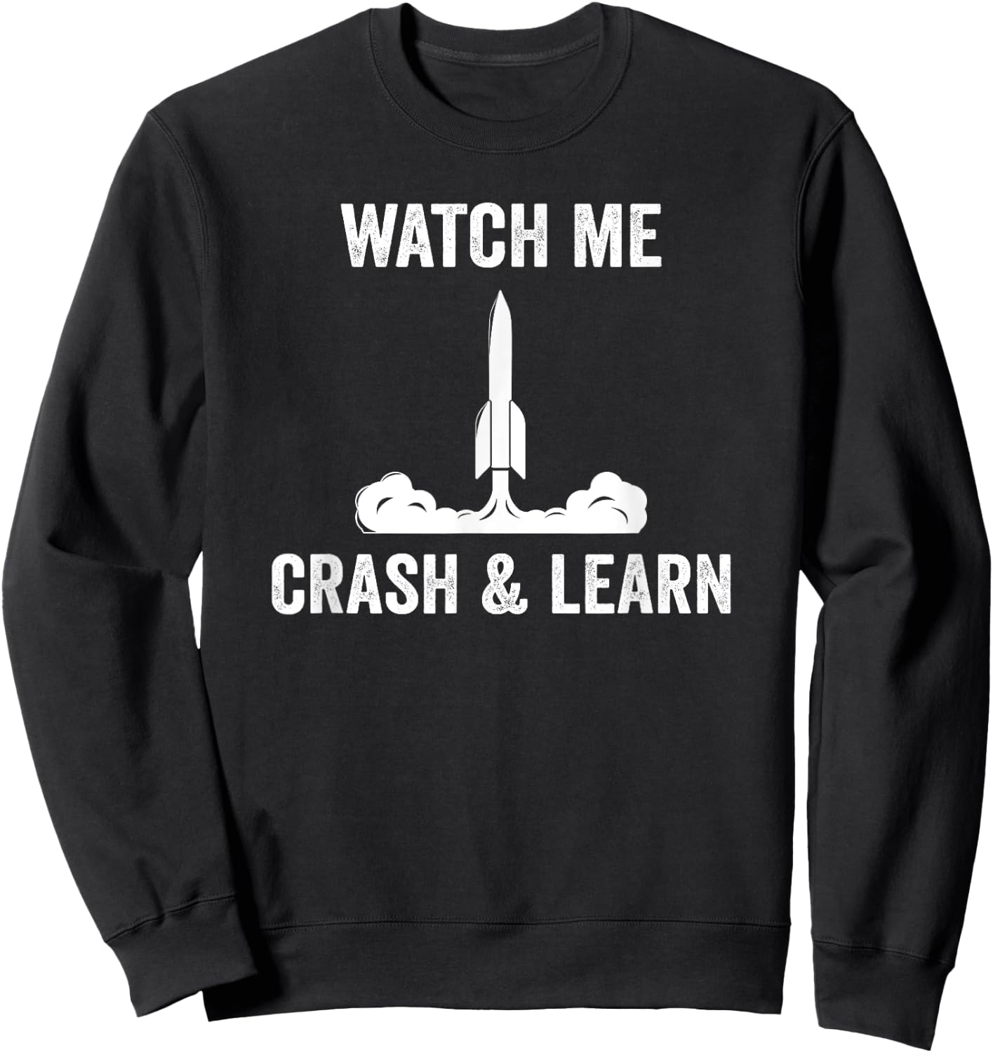 Rocketry Crash And Learn Model Rocket Science Sweatshirt - Sweatshirt | Black