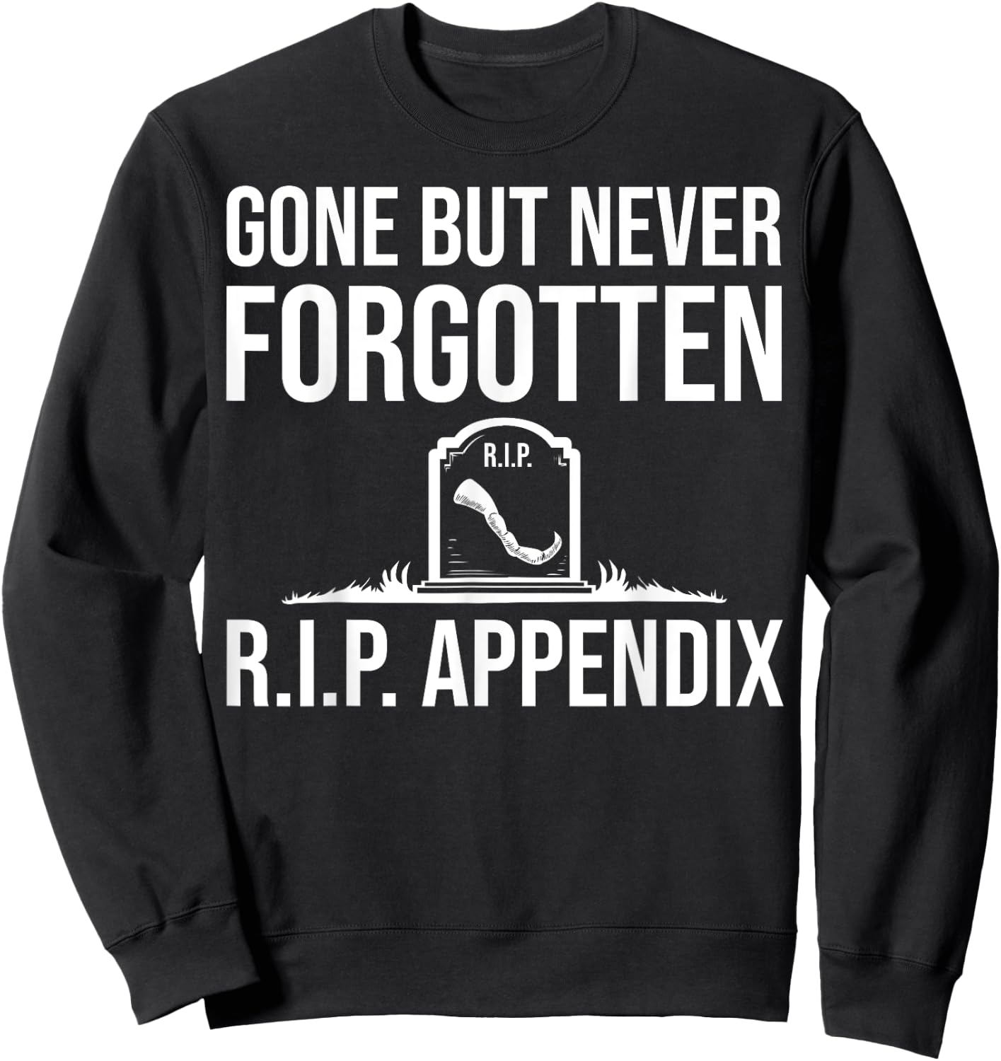Funny Appendix Designs Women Post Appendectomy Lover Sweatshirt - Sweatshirt | Black
