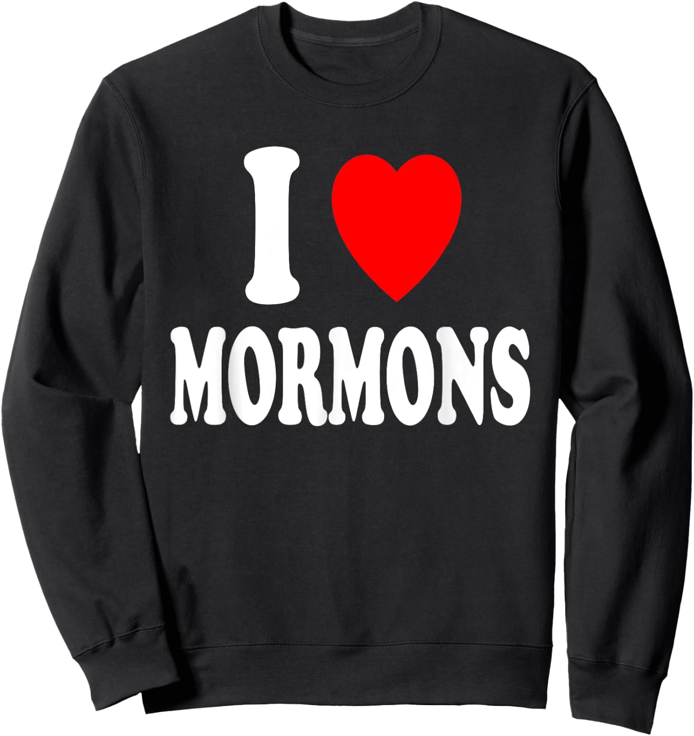 I Heart (Love) Mormons Religion Culture Mormonism Sweatshirt - Sweatshirt | Black