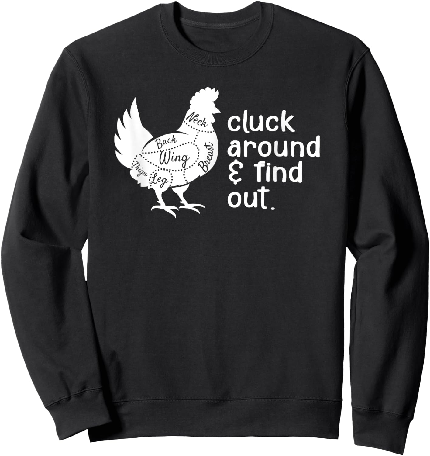 Cluck Around And Find Out Humor Chicken Lovers Funny Sweatshirt - Sweatshirt | Black