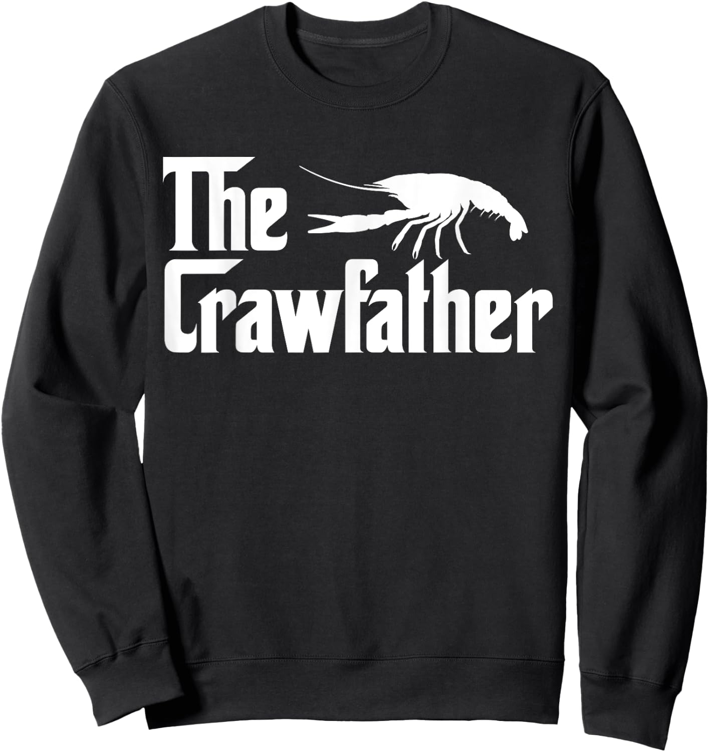 The Crawfather Shirt - Men's Black Funny Crawfish Daddy Father Sweatshirt - Sweatshirt | Black