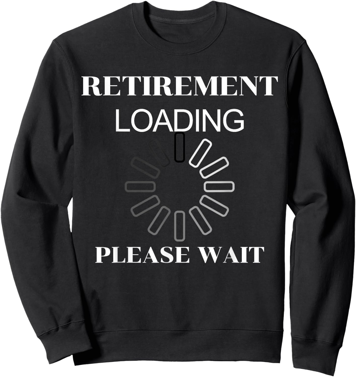 Retirement Loading Please Wait Funny Women Sweatshirt - Sweatshirt | Black