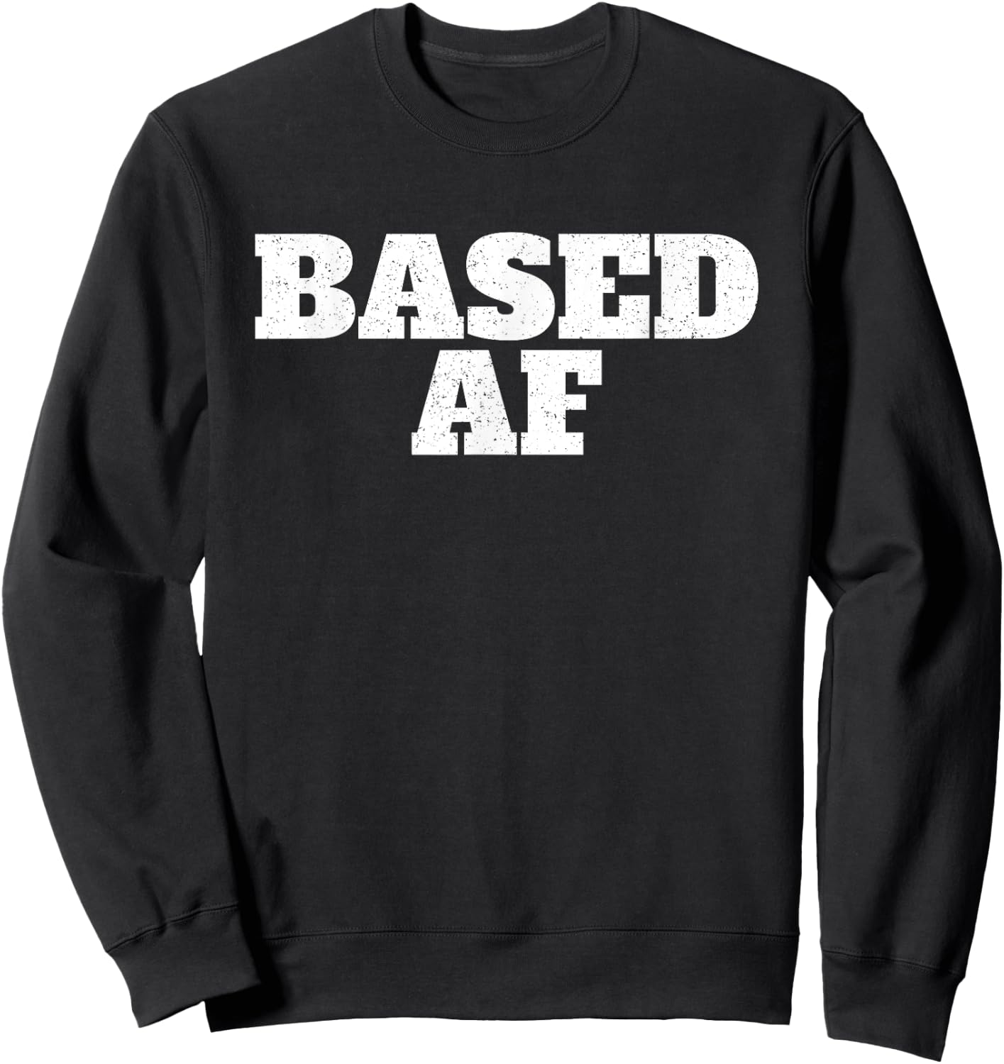 Based Af Sweatshirt - Sweatshirt | Black