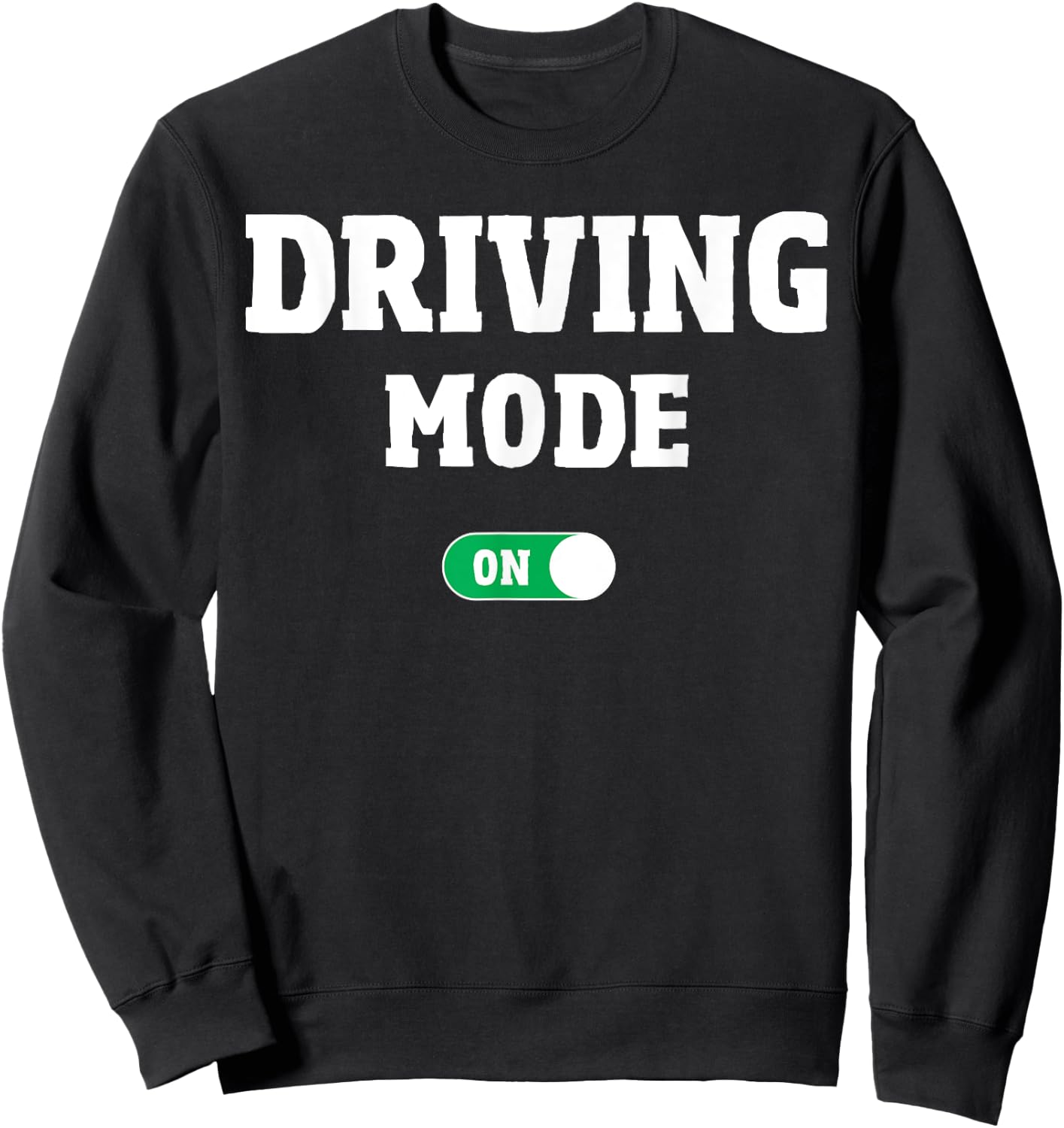 Driving School Test - Funny Driver's License Driving Mode On Sweatshirt - Sweatshirt | Black