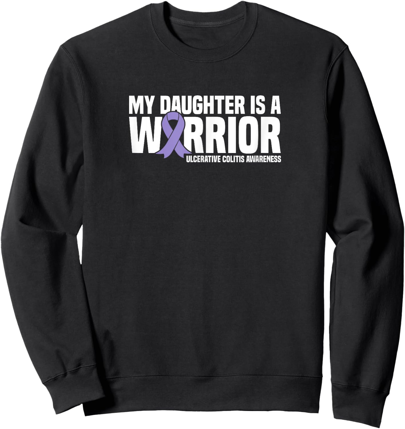 My Daughter is a Warrior Ulcerative Colitis Awareness Sweatshirt - Sweatshirt | Black