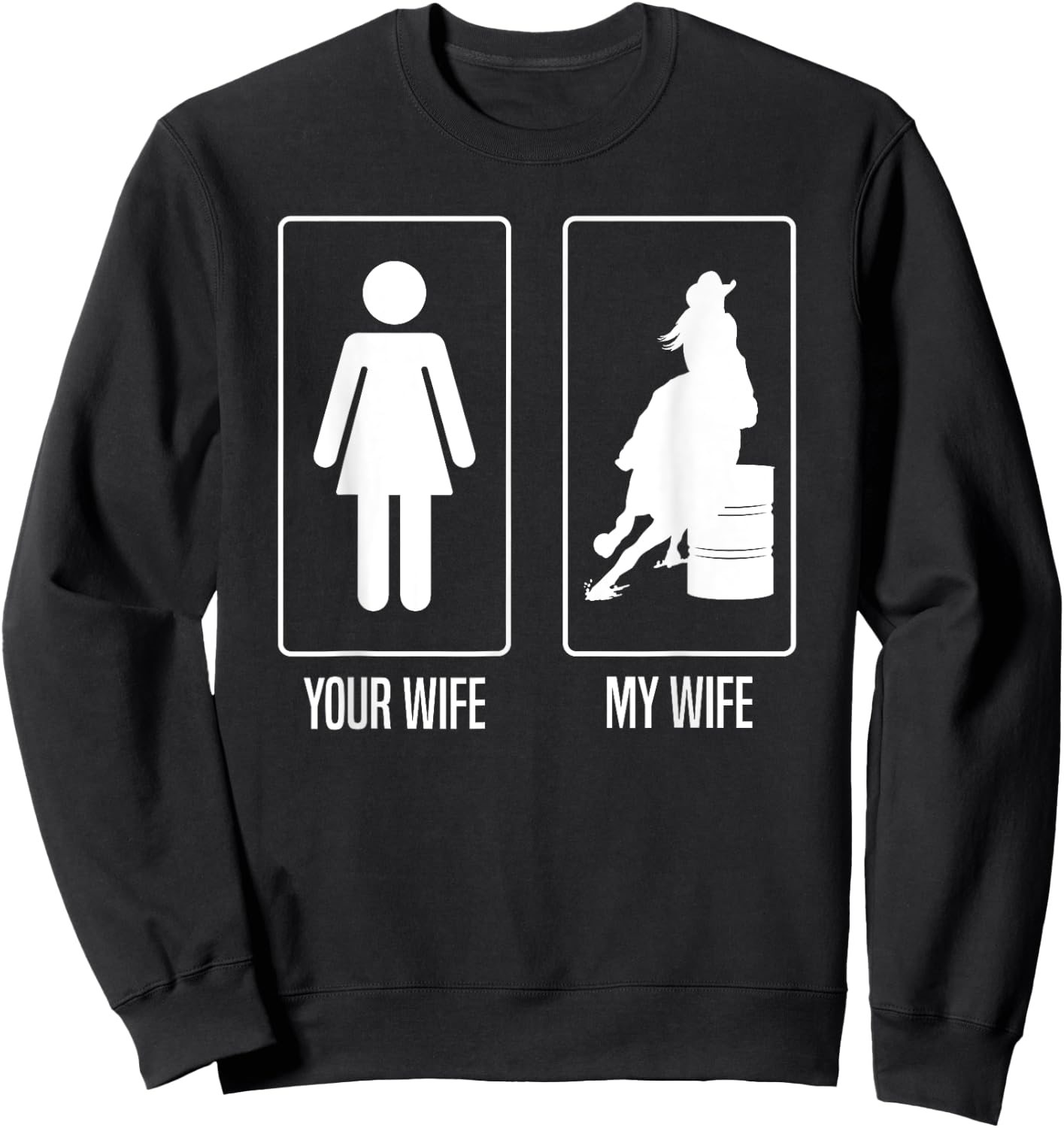 Your Wife My Wife Rodeo Barrel Racer Husband Sweatshirt - Sweatshirt | Black