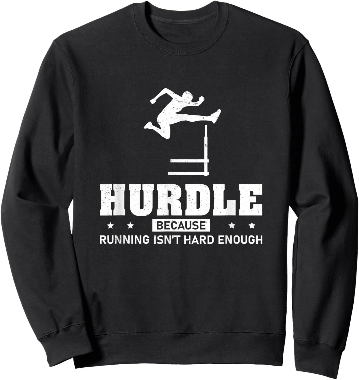Cool Hurdle Because Running Isn't Hard Enough Hurdling Champ Sweatshirt - Sweatshirt | Black