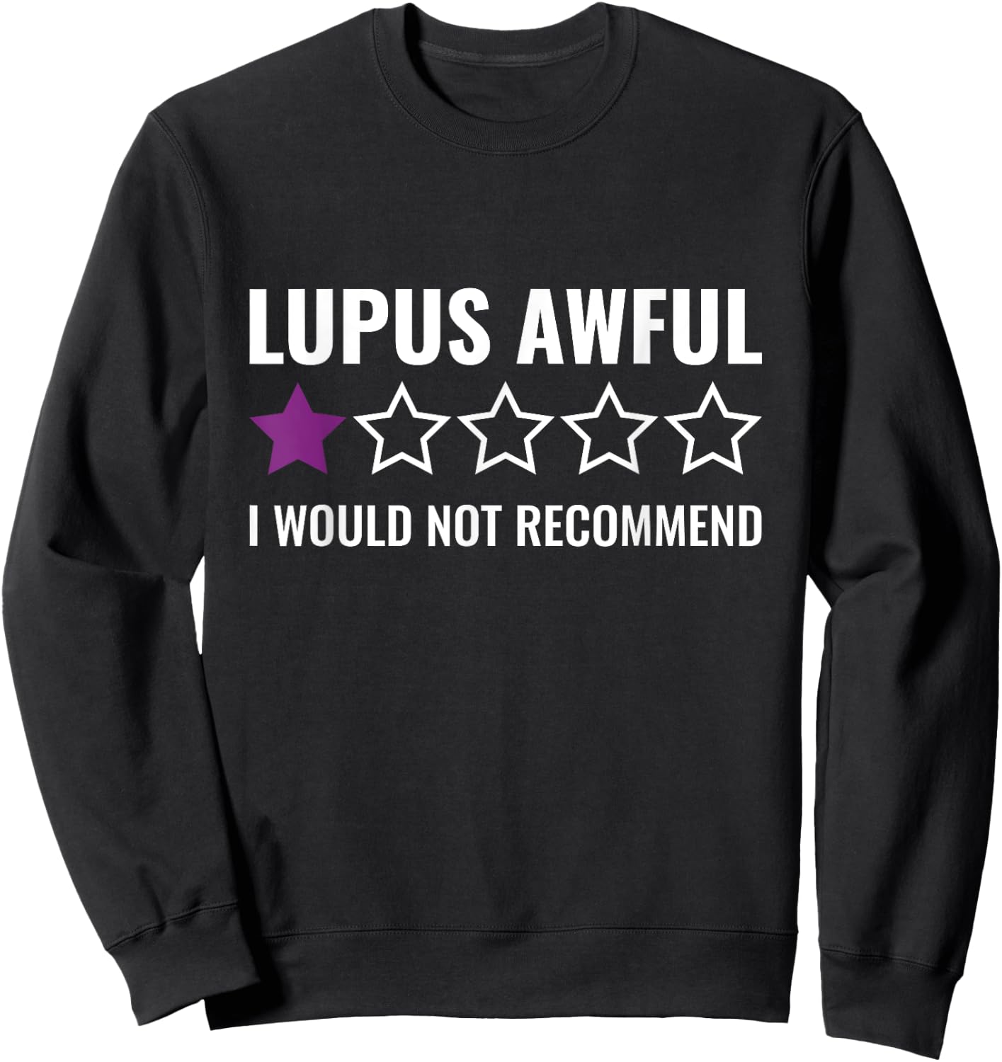 Lupus Awful I Would Not Recommend Survivor Lupus Awareness Sweatshirt - Sweatshirt | Black