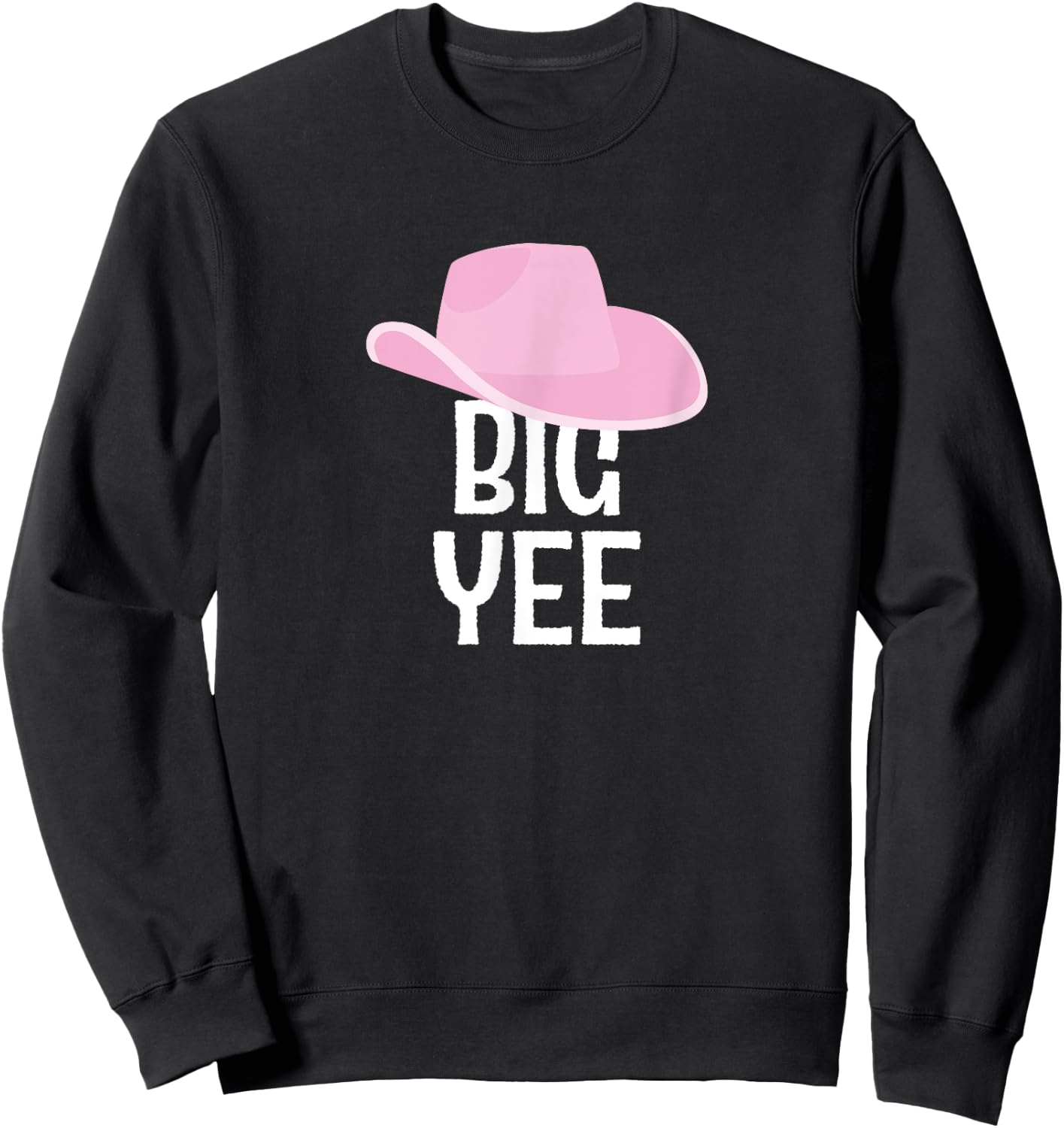 Country Western Theme Sorority Reveal Big Yee Cowgirl Hat Sweatshirt - Sweatshirt | Black