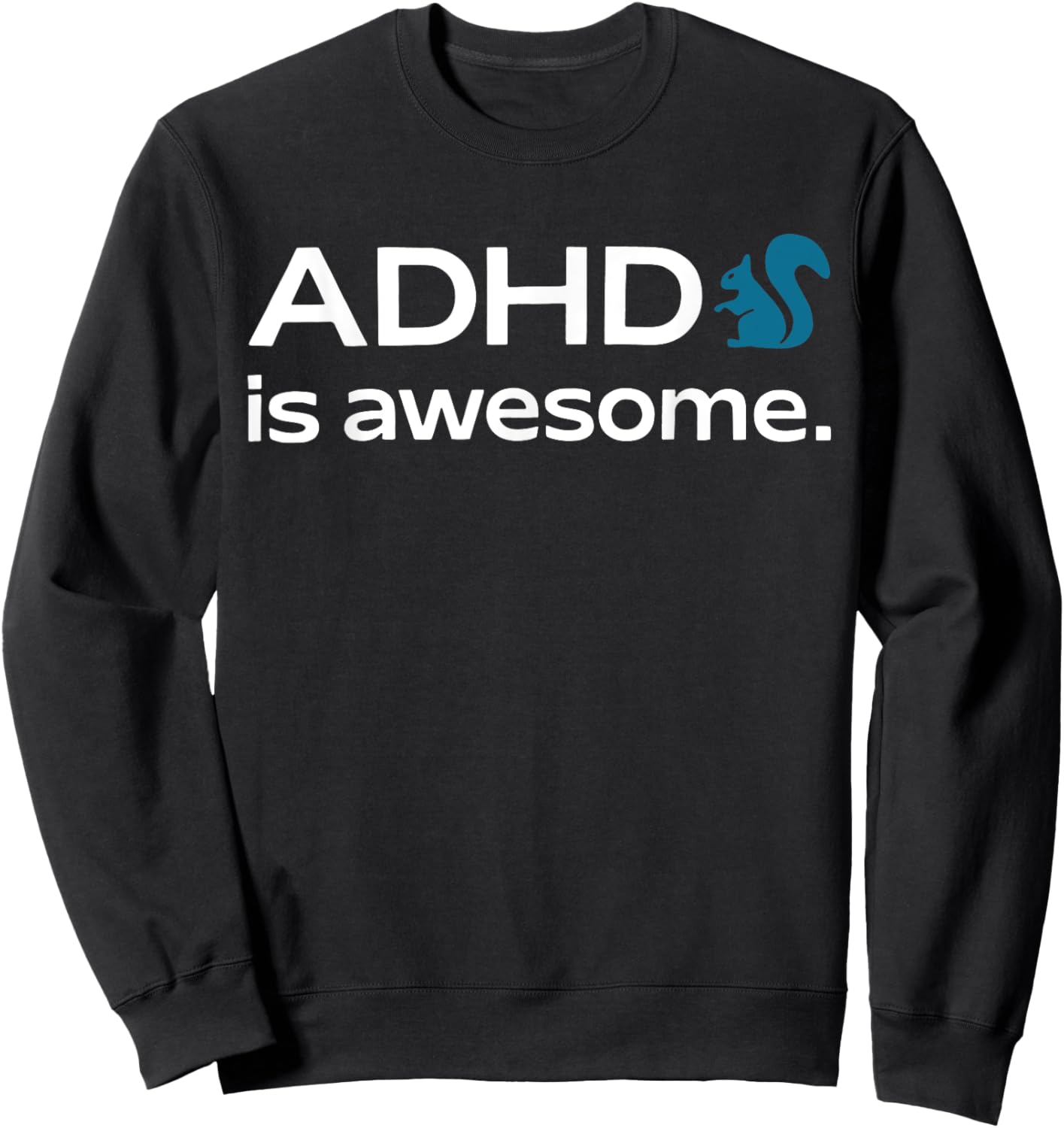 ADHD Is Awesome Squirrel For Kids Sweatshirt - Sweatshirt | Black