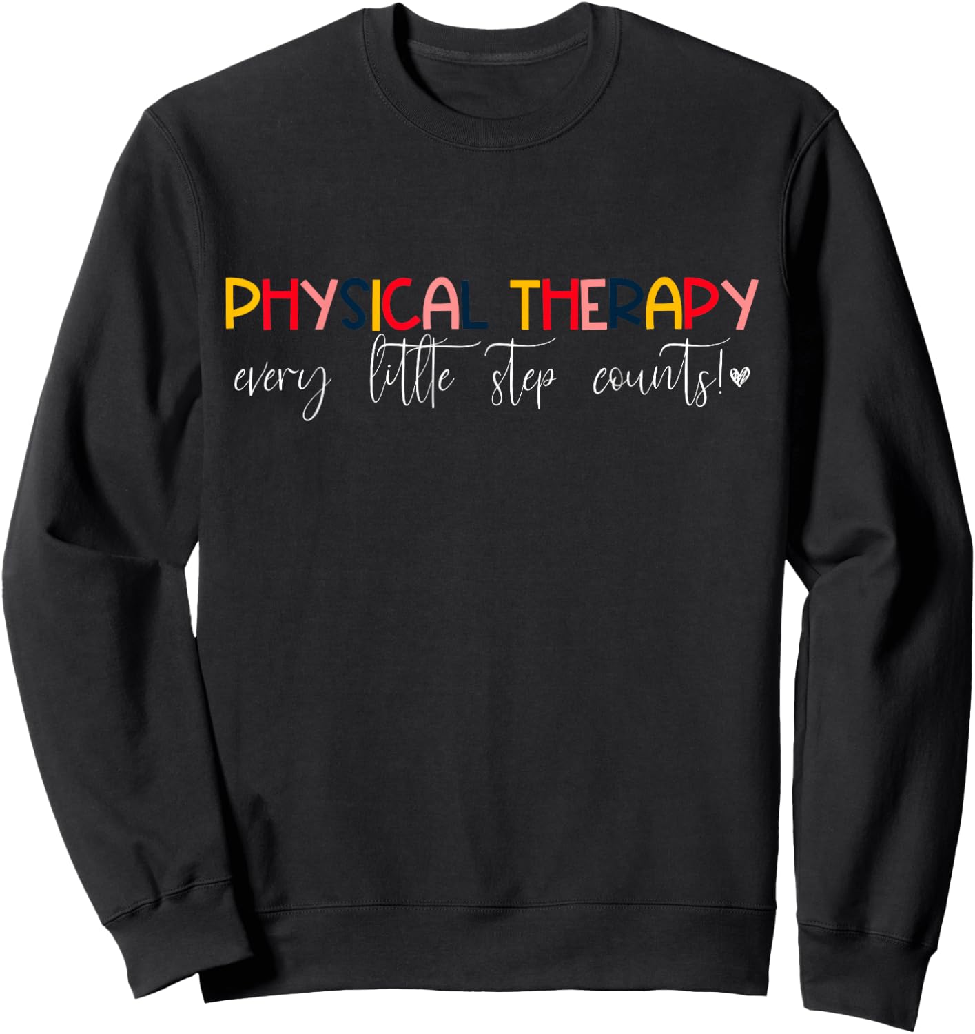 Physical Therapy , PT PTA, Pediatric Physical Therapist Sweatshirt - Sweatshirt | Black