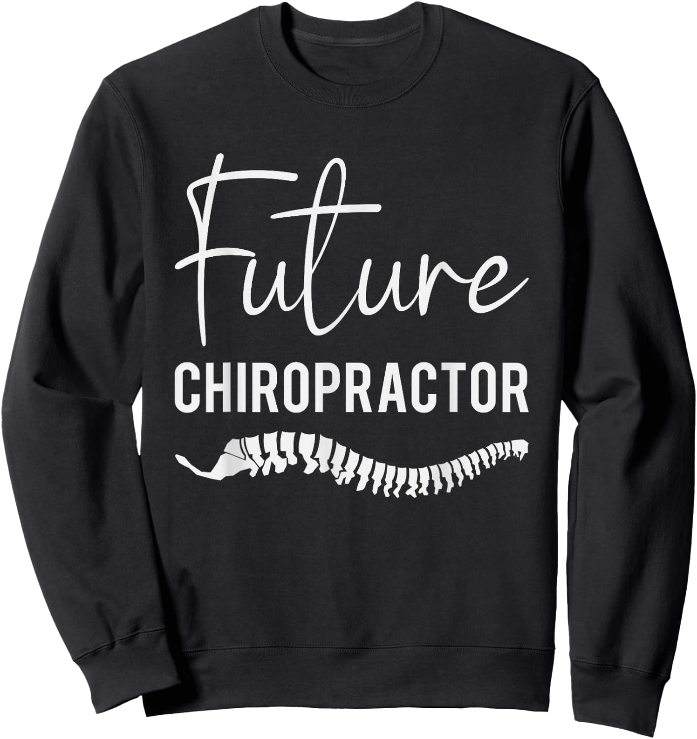 Funny Chiropractic Student Future Chiropractor Sweatshirt - Sweatshirt | Black