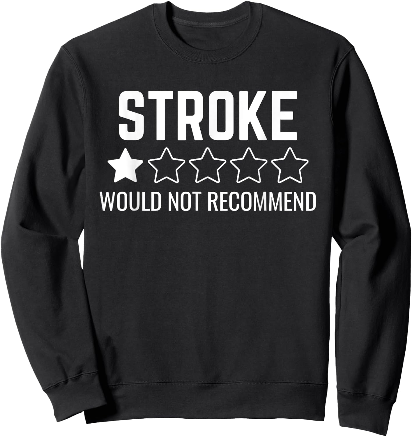Stroke survivor Would Not Recommend Sweatshirt - Sweatshirt | Black
