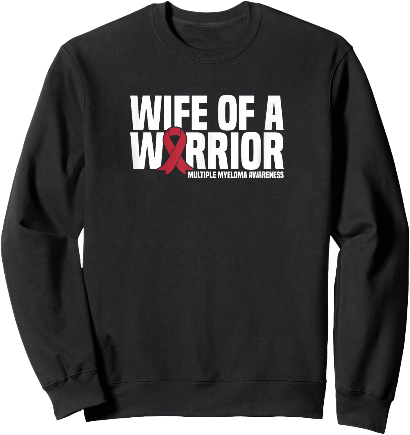 Wife of a Warrior MM Multiple Myeloma Awareness Sweatshirt - Sweatshirt | Black