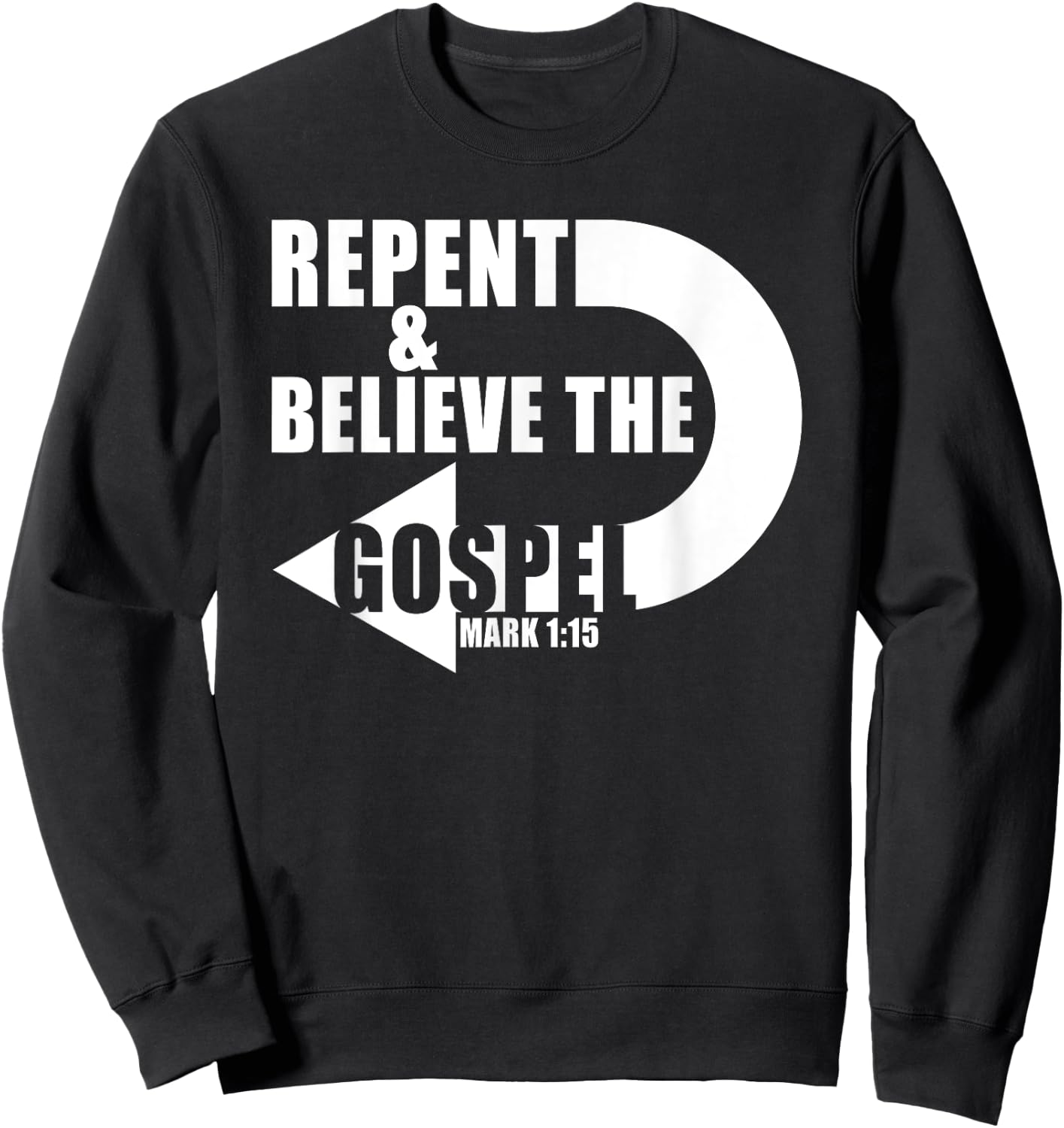 Repent & Believe the Gospel: Jesus Christian Faith Verse Sweatshirt - Sweatshirt | Black