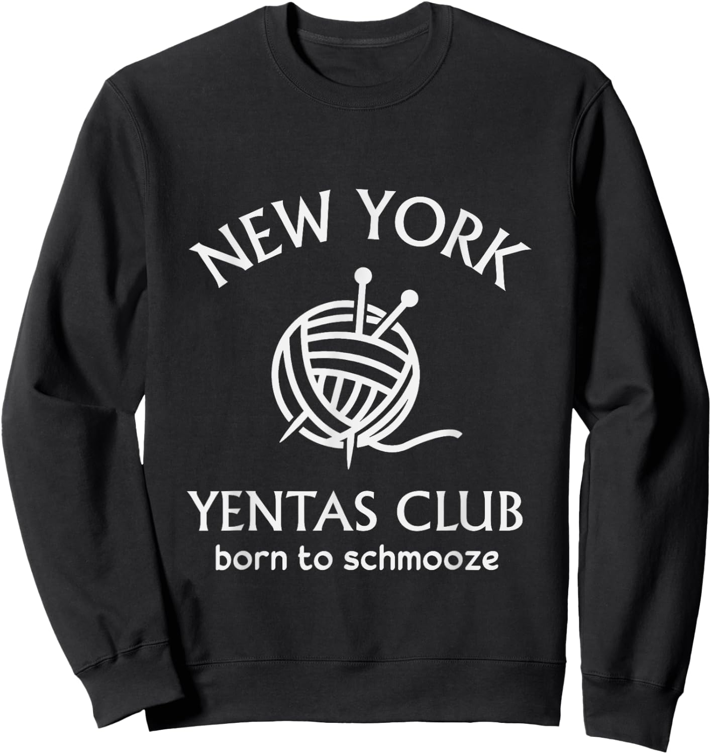 New York Yentas Club Born To Schmooze JEWISH Yenta Yiddish Sweatshirt - Sweatshirt | Black